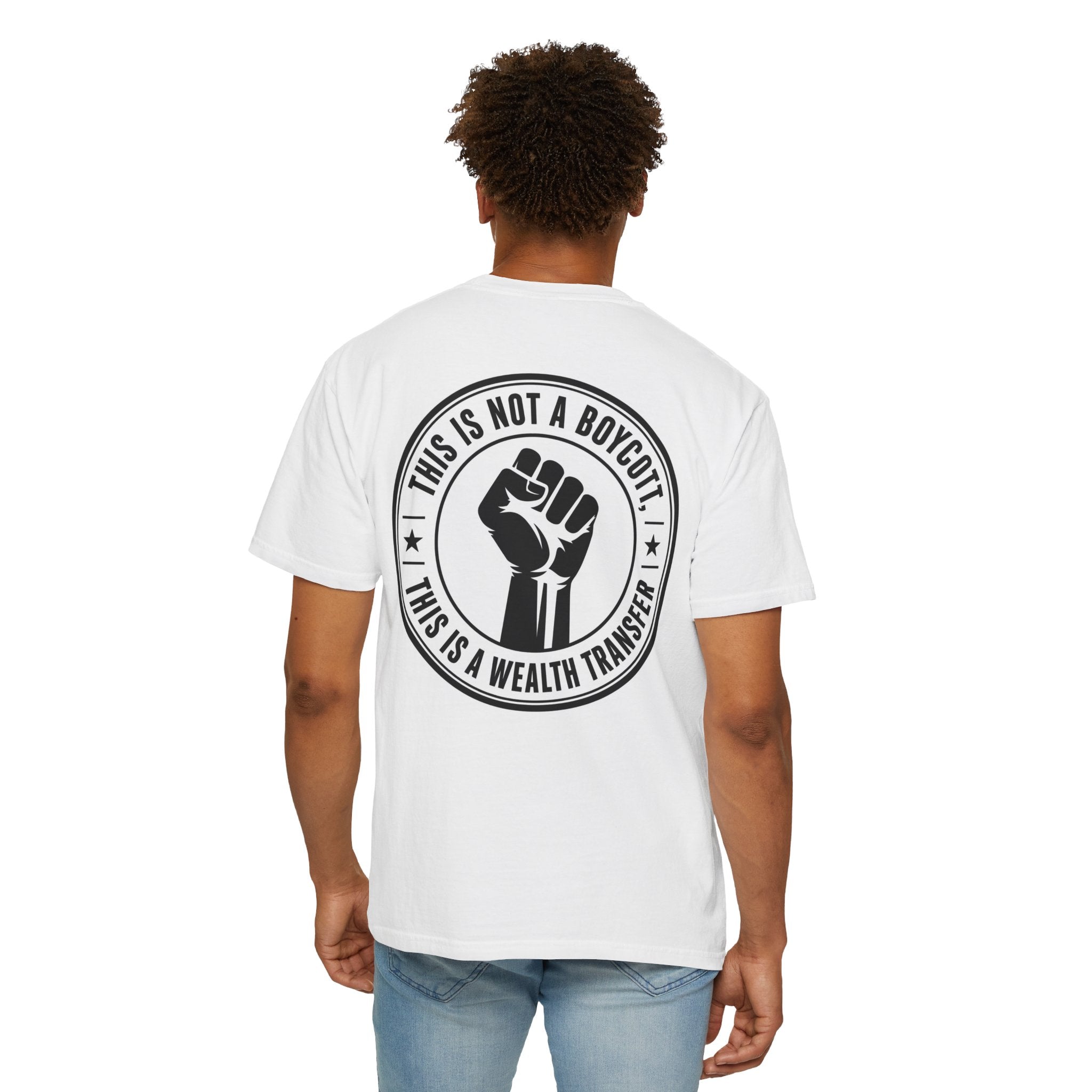 Copy of Wealth Transfer Dollar Graphic T-Shirt — “This Is Not A Boycott” Fist Design