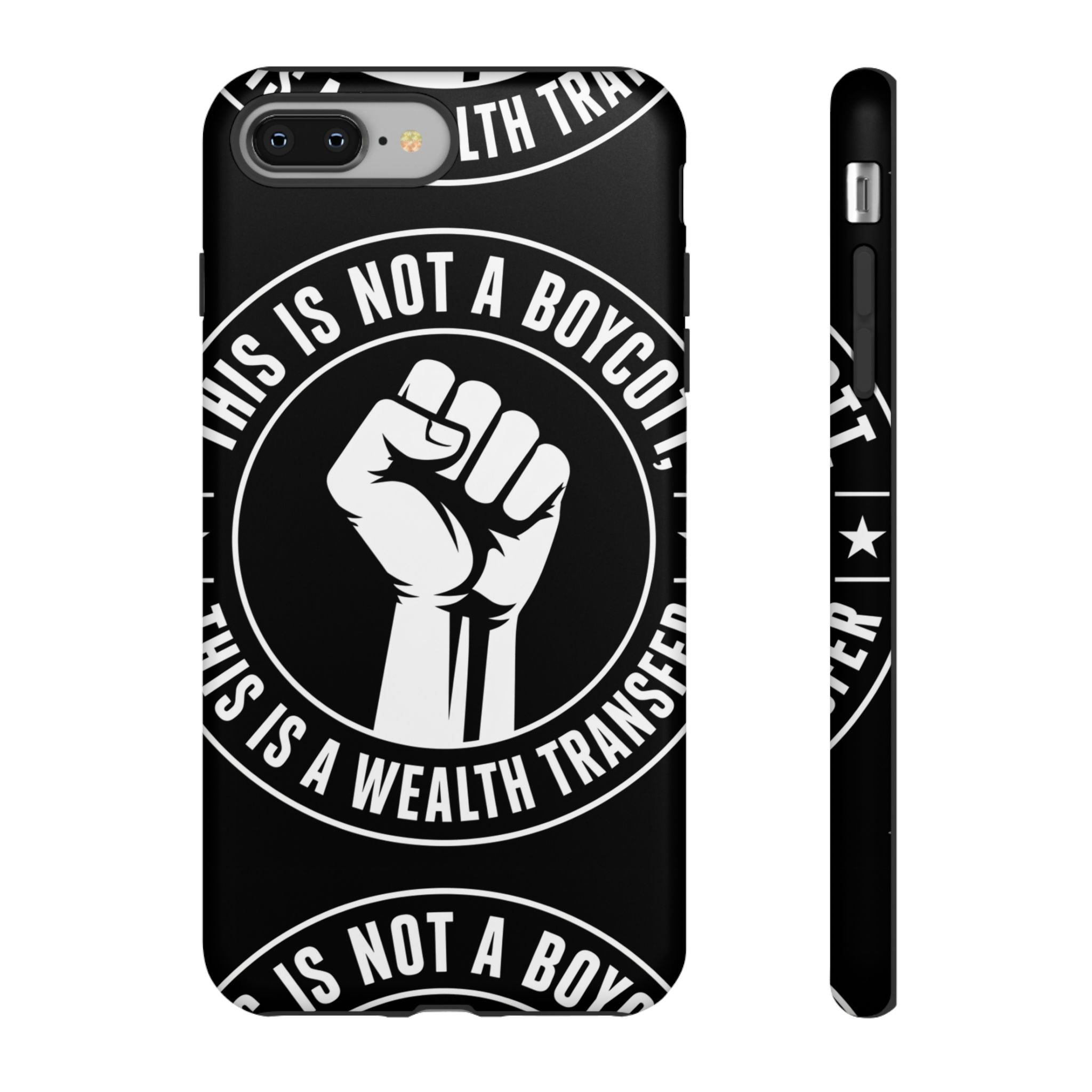 Tough Cases Phone Case — "This Is Not a Boycott, This Is a Wealth Transfer"