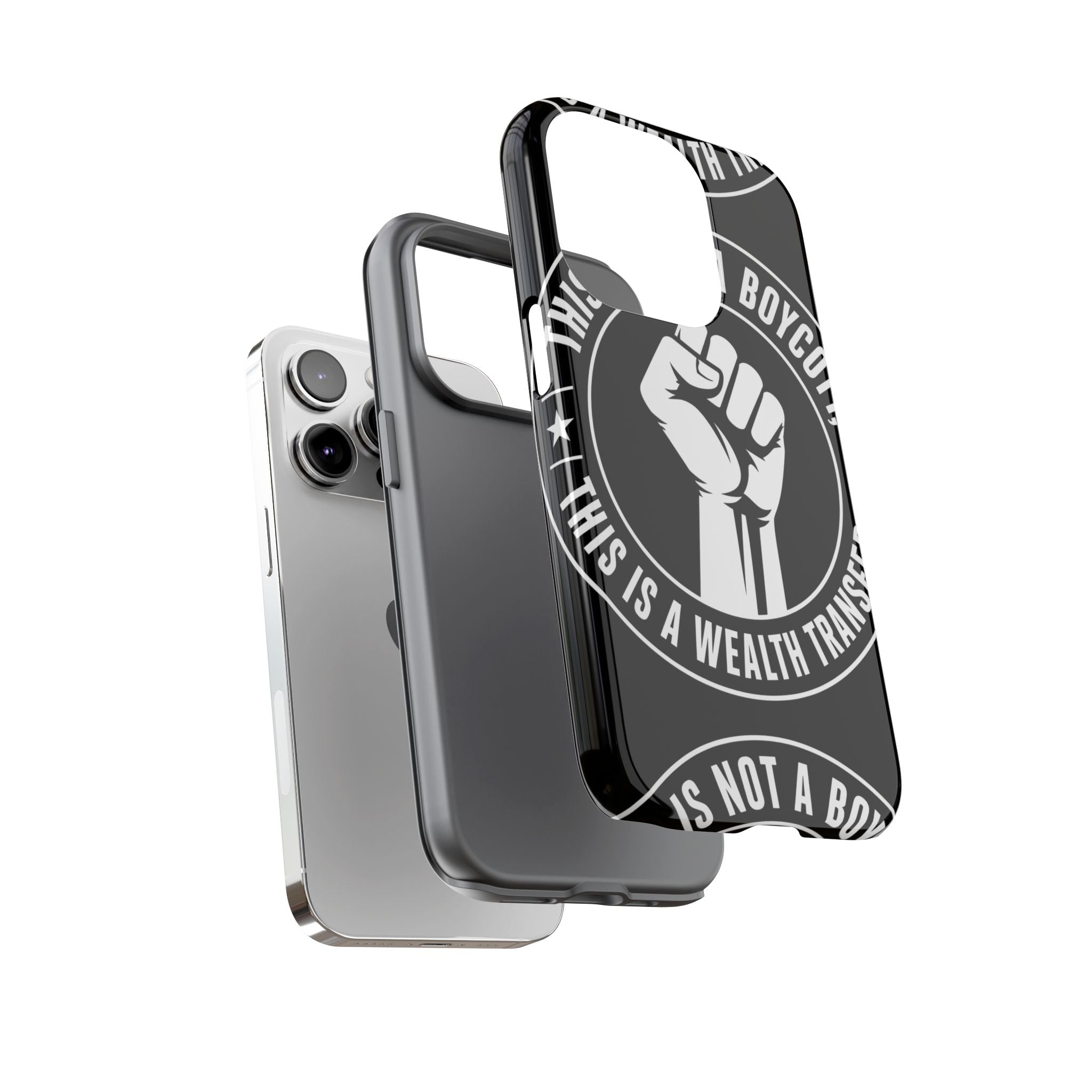 Tough Cases Phone Case — "This Is Not a Boycott, This Is a Wealth Transfer"
