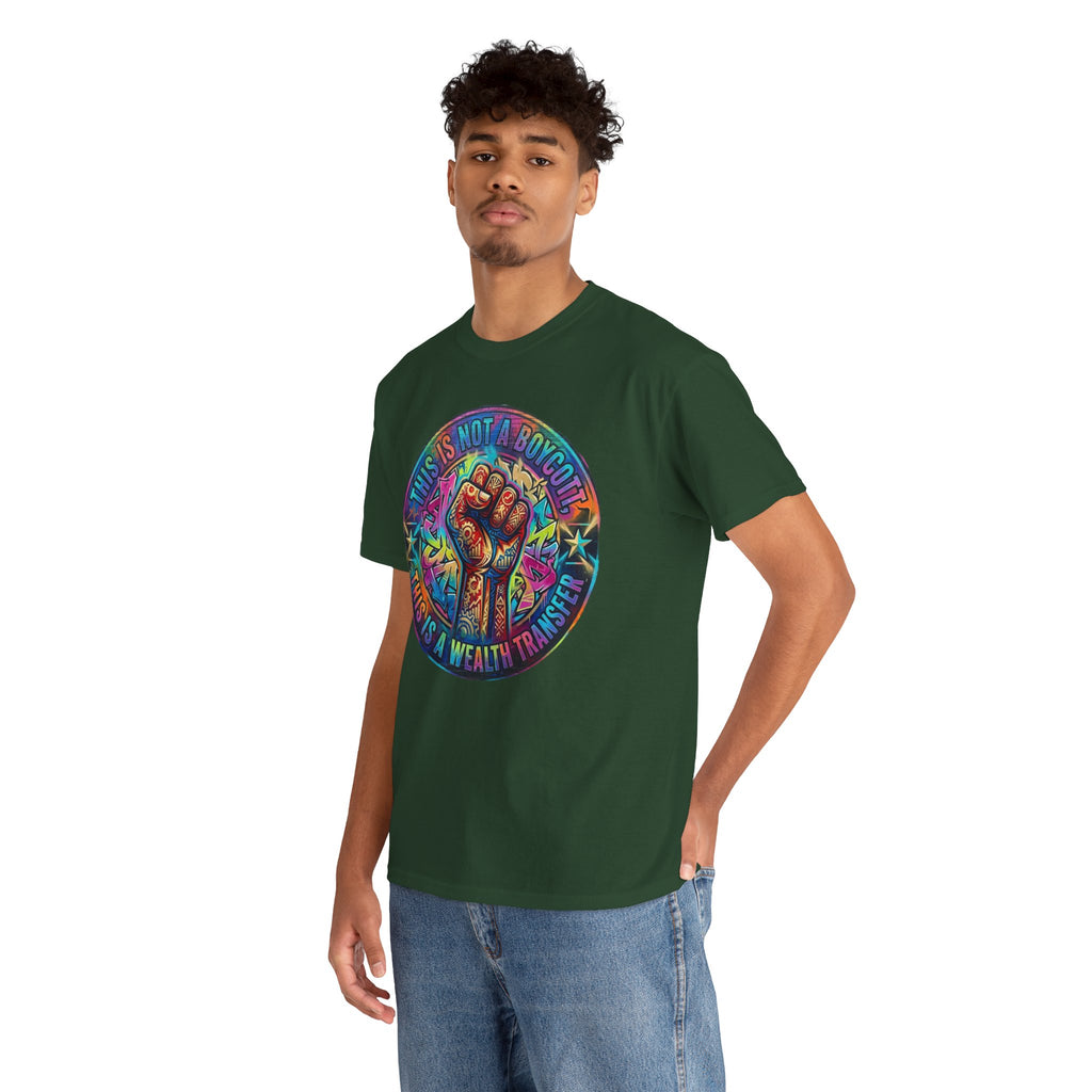 Fist of Strength Graphic Tee — “This Is Not A Boycott, This Is A Wealth Transfer”