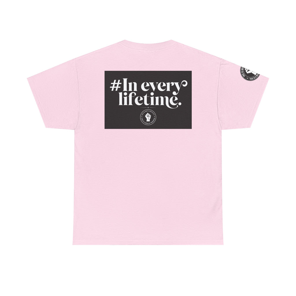 Political Protest Tee — “This Is Not a Boycott, This Is a Wealth Transfer” Shirt (Back: #InEveryLifetime)