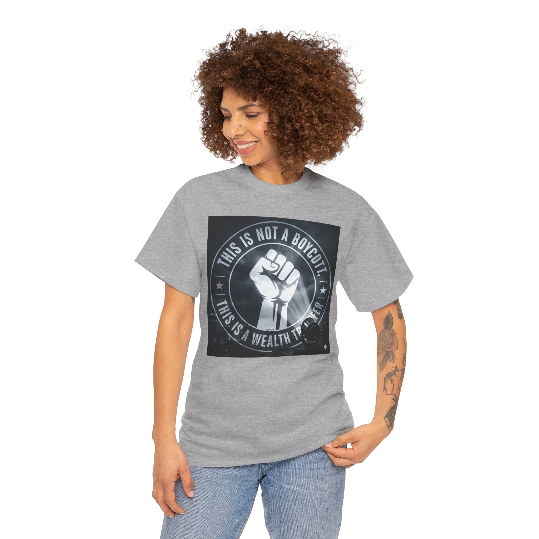 Pro-Union Fist T-Shirt — "This Is Not a Boycott, This Is a Wealth Transfer"