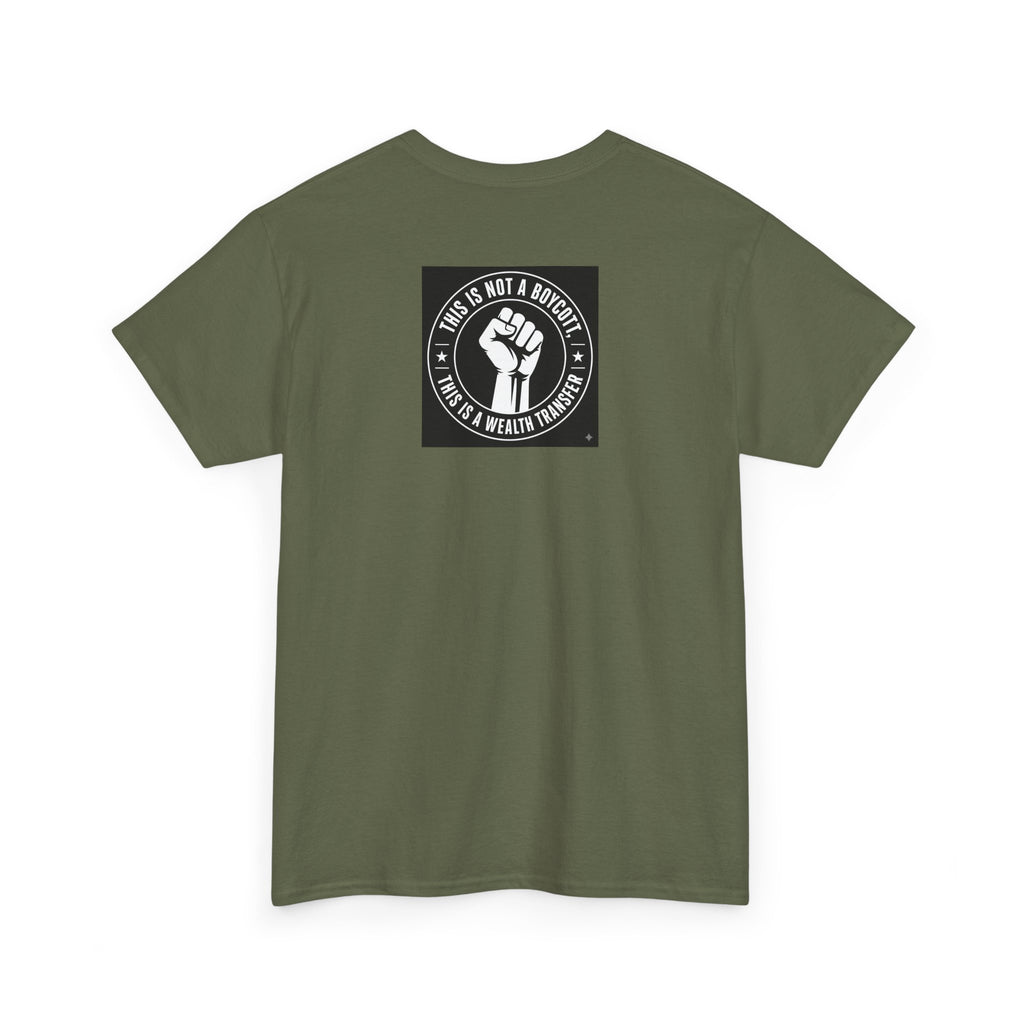 Pro-Union Fist T-Shirt — "This Is Not a Boycott, This Is a Wealth Transfer"