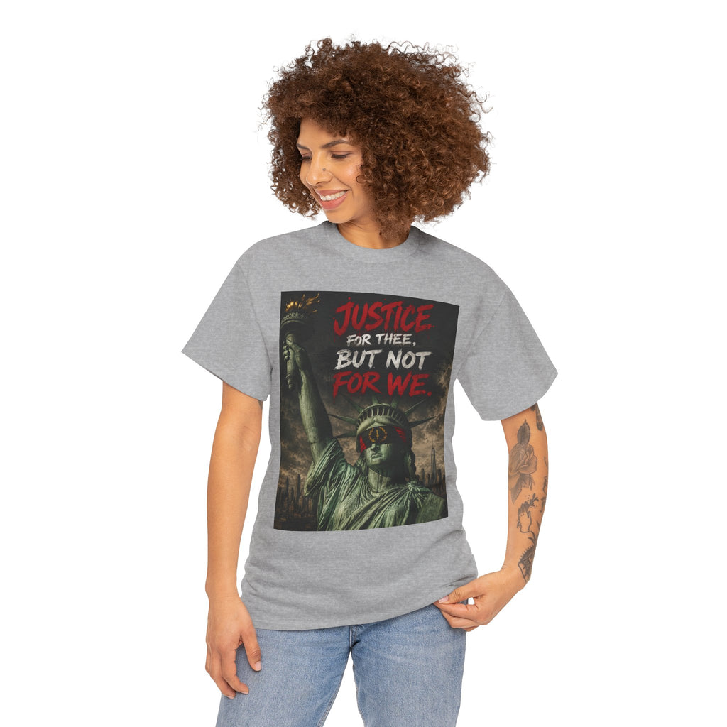 Protest Justice T-Shirt — “Justice For Thee, But Not For We” Graphic Tee