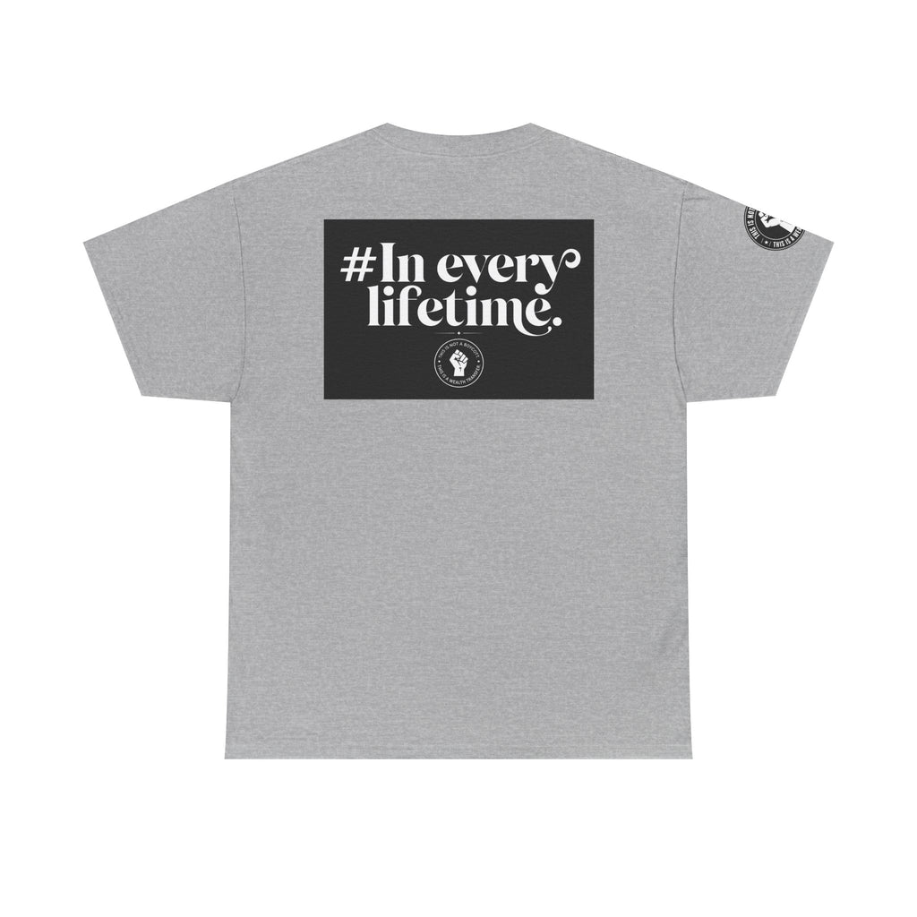 Political Protest Tee — “This Is Not a Boycott, This Is a Wealth Transfer” Shirt (Back: #InEveryLifetime)
