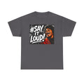 Say It Loud! Protest Fist Graphic Tee