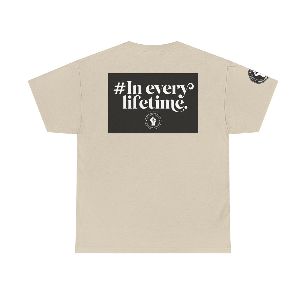 Political Protest Tee — “This Is Not a Boycott, This Is a Wealth Transfer” Shirt (Back: #InEveryLifetime)
