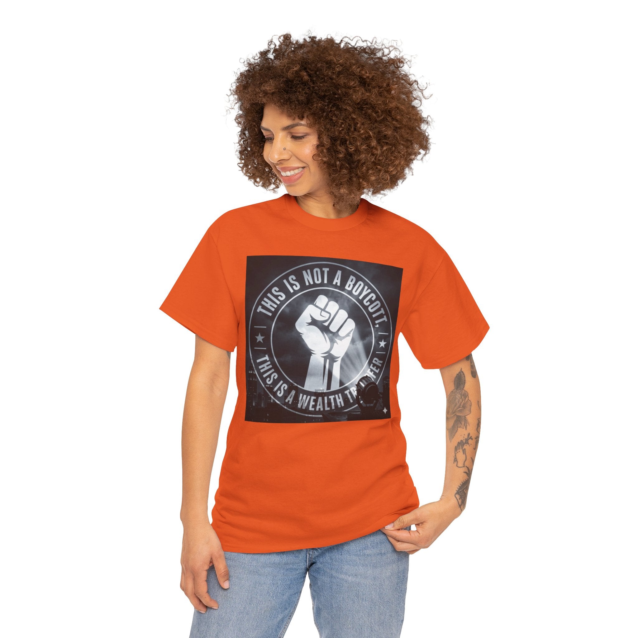 Pro-Union Fist T-Shirt — "This Is Not a Boycott, This Is a Wealth Transfer"