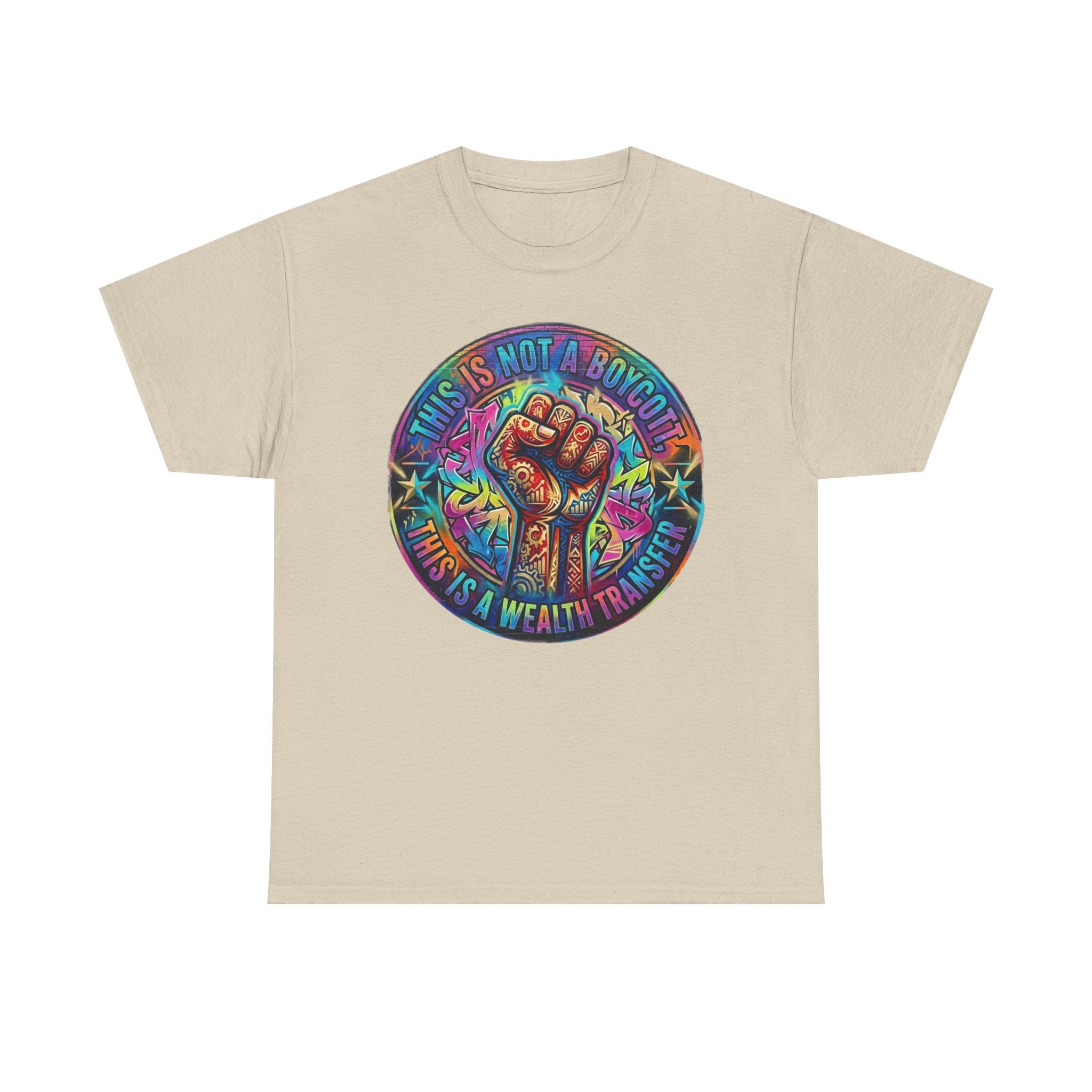 Fist of Strength Graphic Tee — “This Is Not A Boycott, This Is A Wealth Transfer”