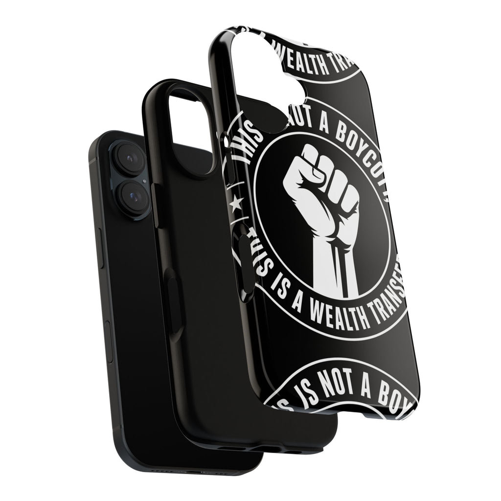 Tough Cases Phone Case — "This Is Not a Boycott, This Is a Wealth Transfer"