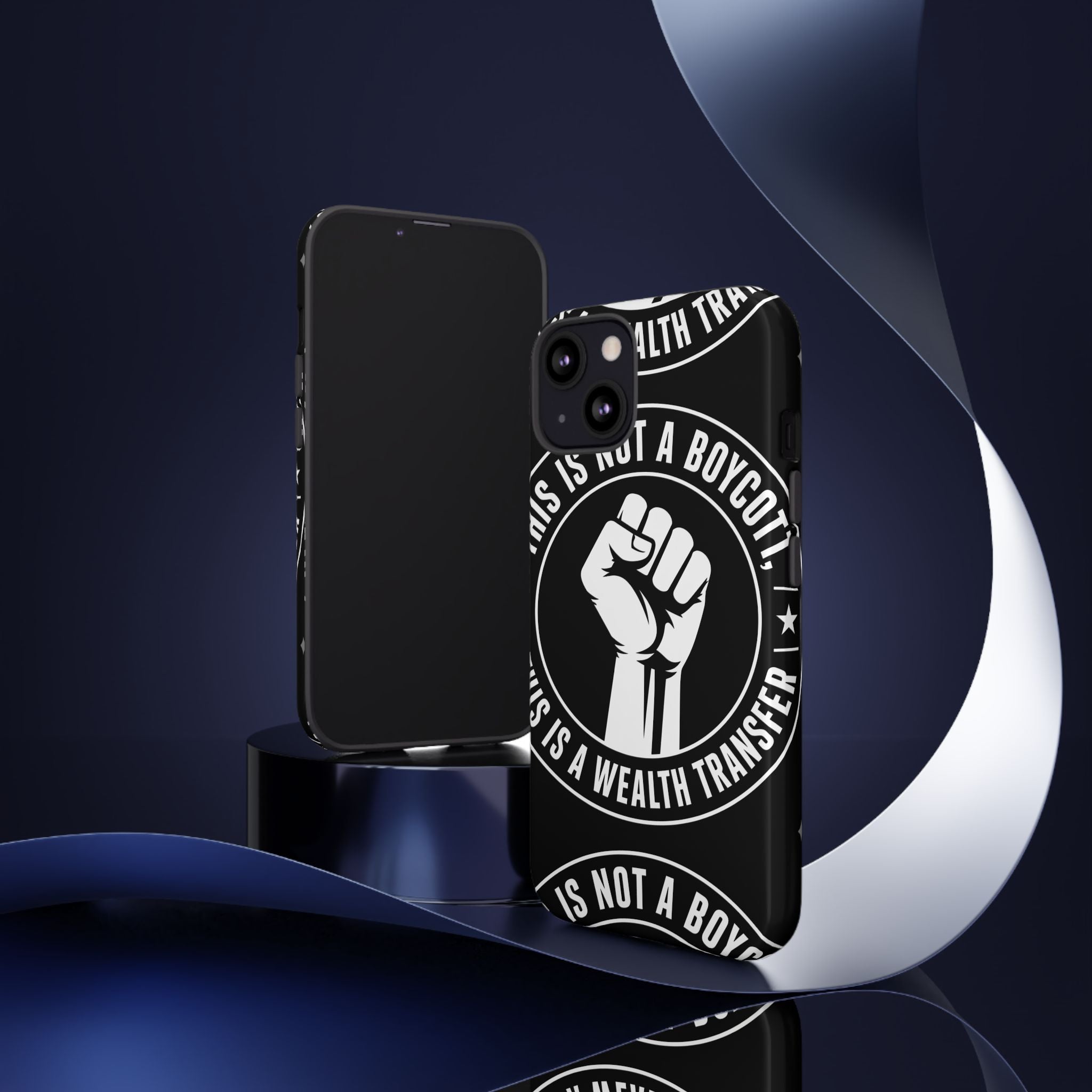 Tough Cases Phone Case — "This Is Not a Boycott, This Is a Wealth Transfer"