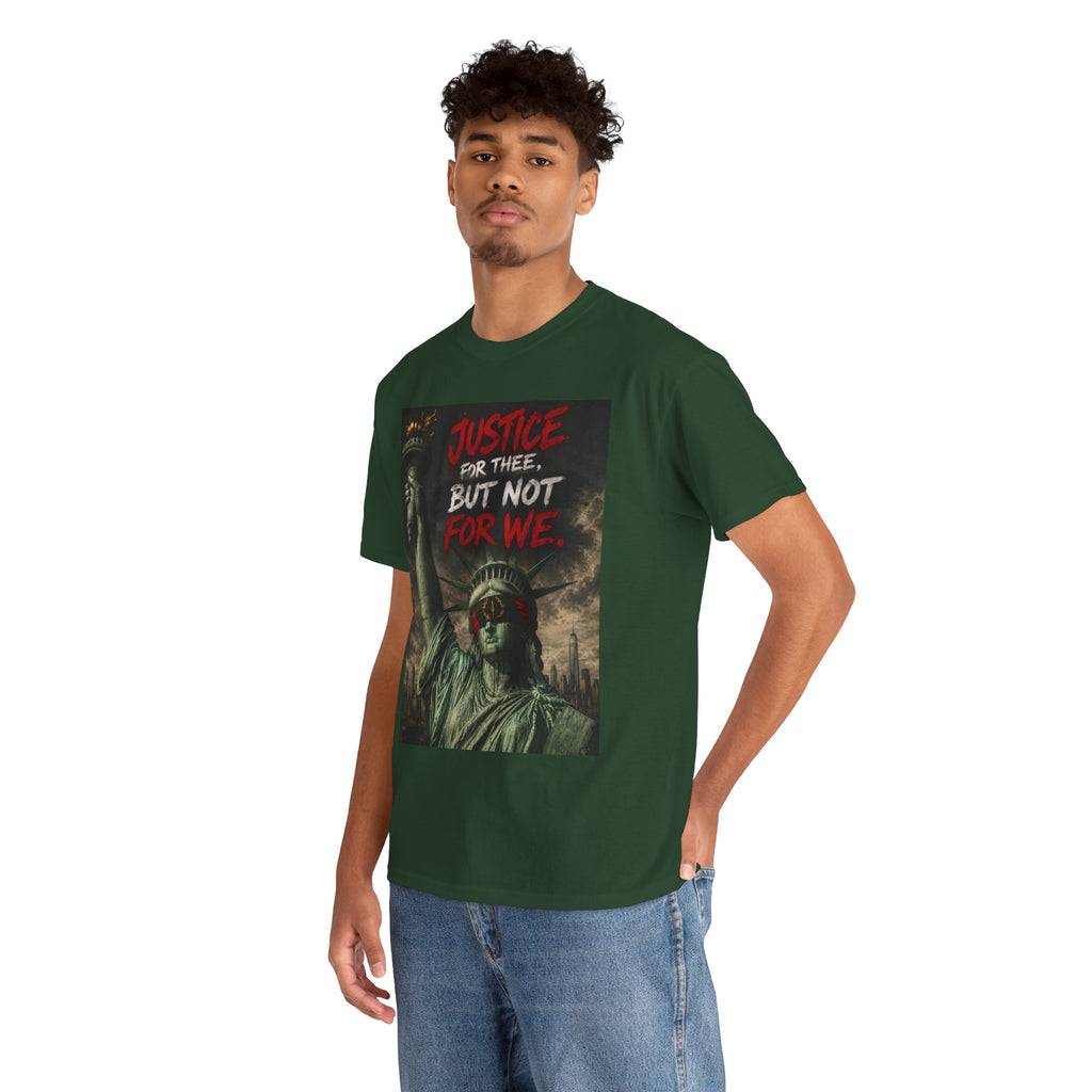 Protest Justice T-Shirt — “Justice For Thee, But Not For We” Graphic Tee