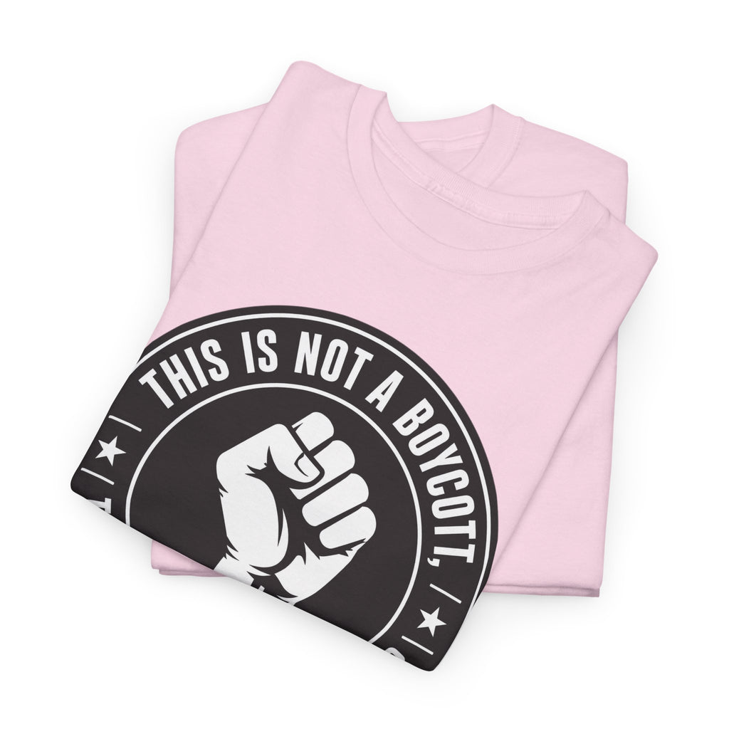 Political Protest Tee — “This Is Not a Boycott, This Is a Wealth Transfer” Shirt (Back: #InEveryLifetime)