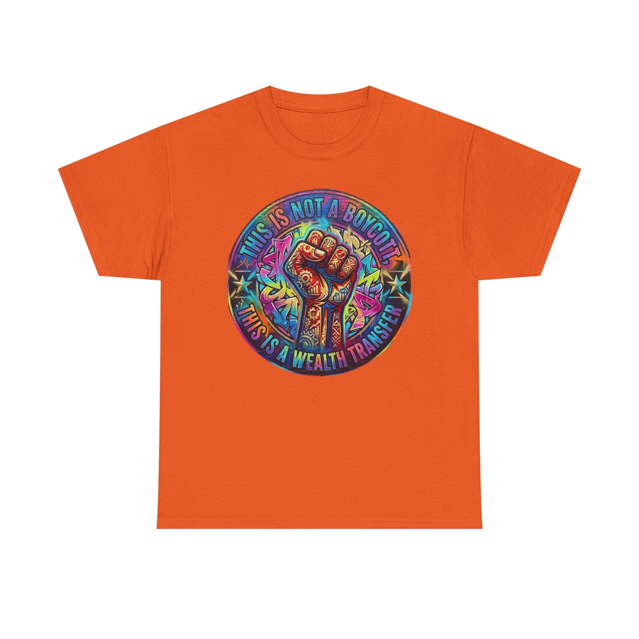 Fist of Strength Graphic Tee — “This Is Not A Boycott, This Is A Wealth Transfer”