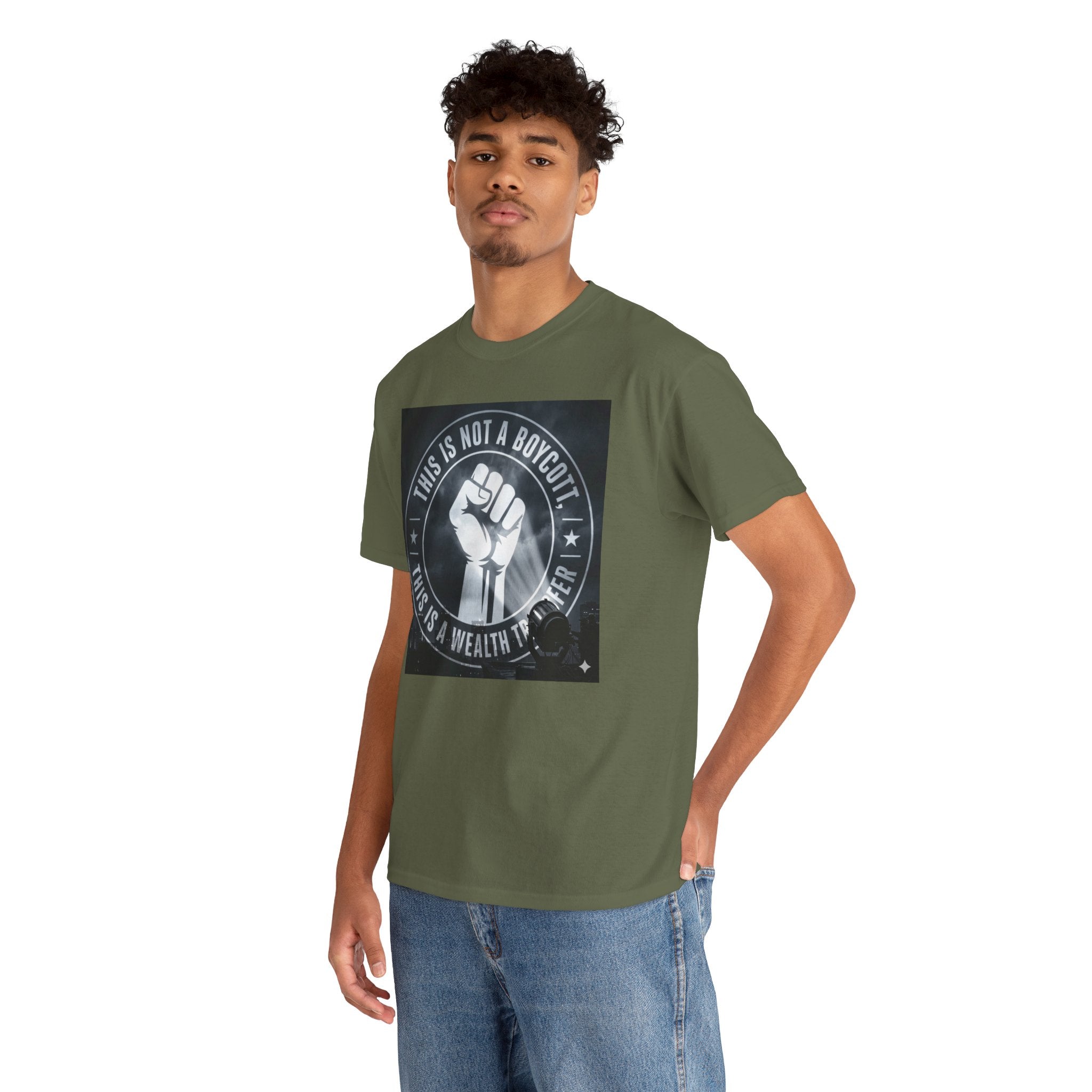 Pro-Union Fist T-Shirt — "This Is Not a Boycott, This Is a Wealth Transfer"