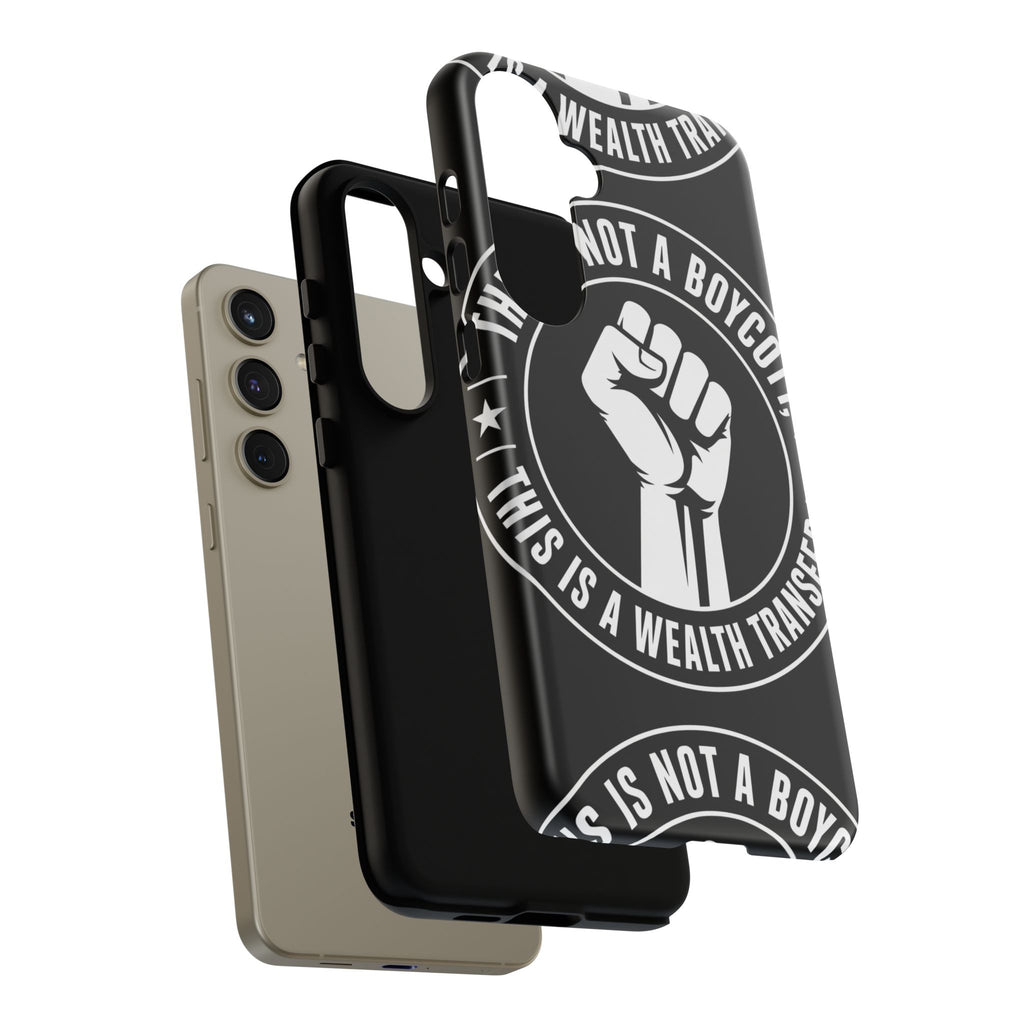 Tough Cases Phone Case — "This Is Not a Boycott, This Is a Wealth Transfer"