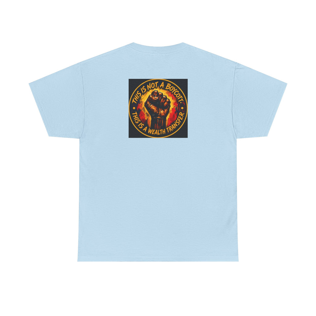 Black Power T‑Shirt — 'This Is Not A Boycott, This Is A Wealth Transfer' Protest Tee