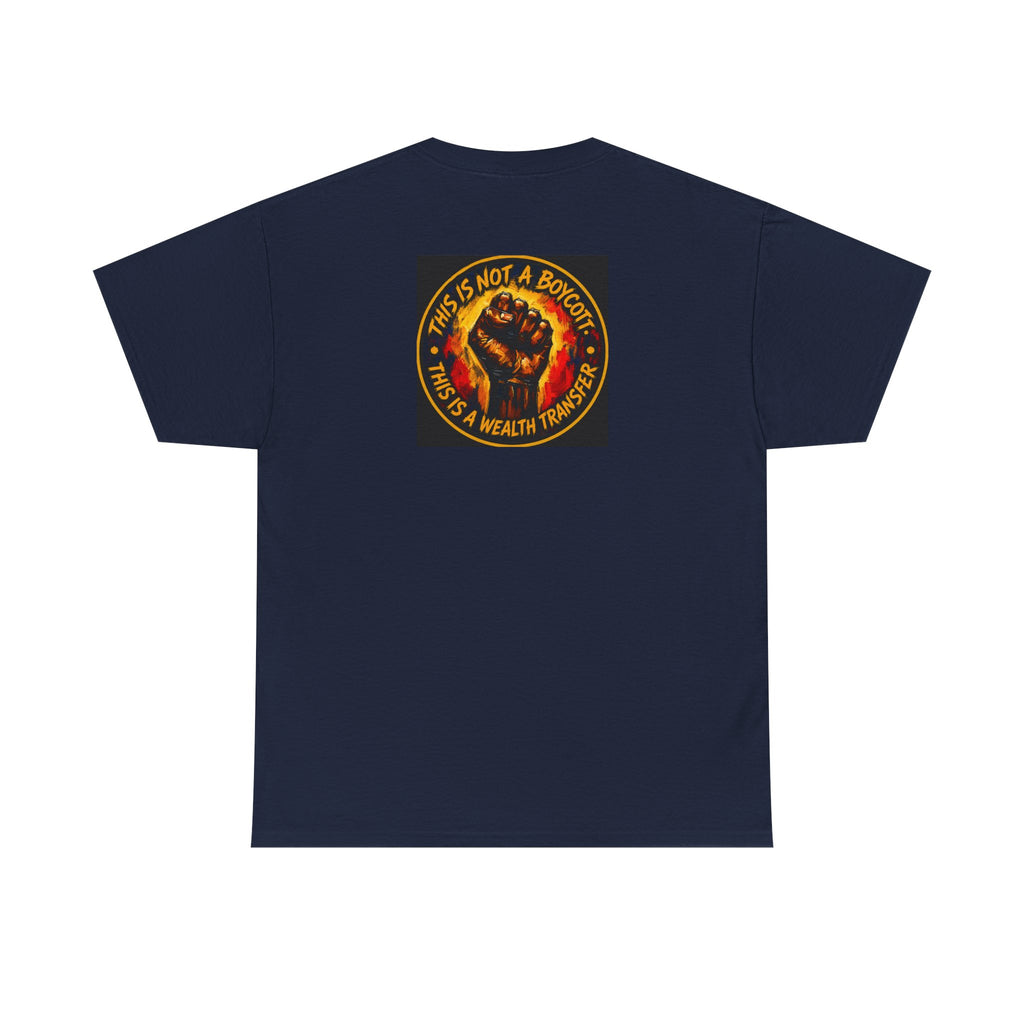 Black Power T‑Shirt — 'This Is Not A Boycott, This Is A Wealth Transfer' Protest Tee