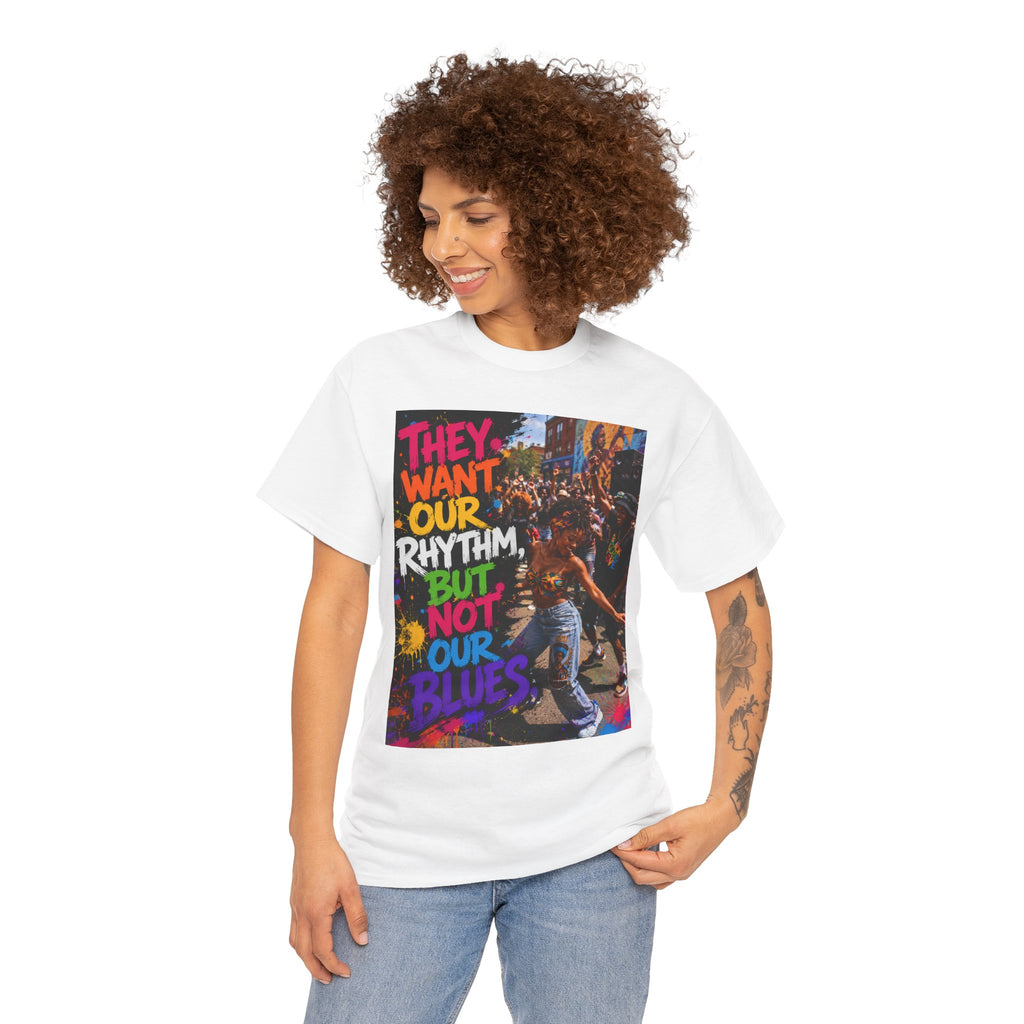 They Want Our Rhythm But Not Our Blues Tee — Black Power Fist Social Justice T-Shirt