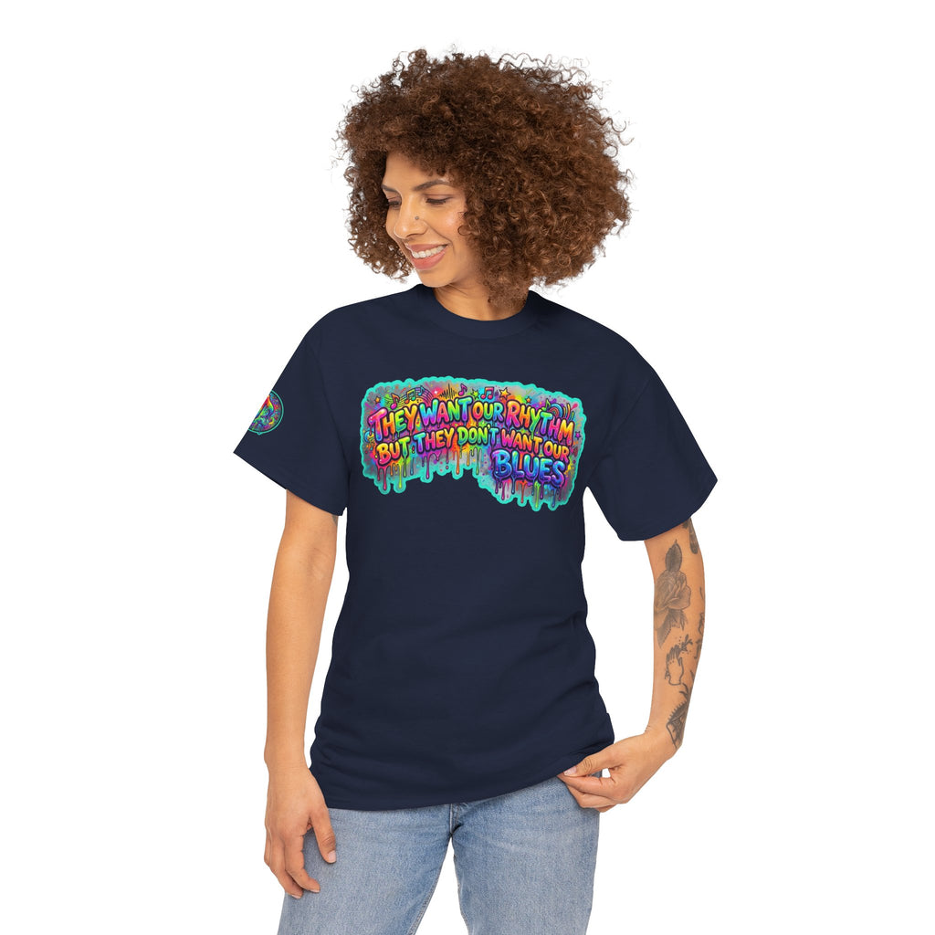 Music Vibes Tee — “They Want Our Rhythm But They Don’t Want Our Blues” Psychedelic Drip Note T-Shirt