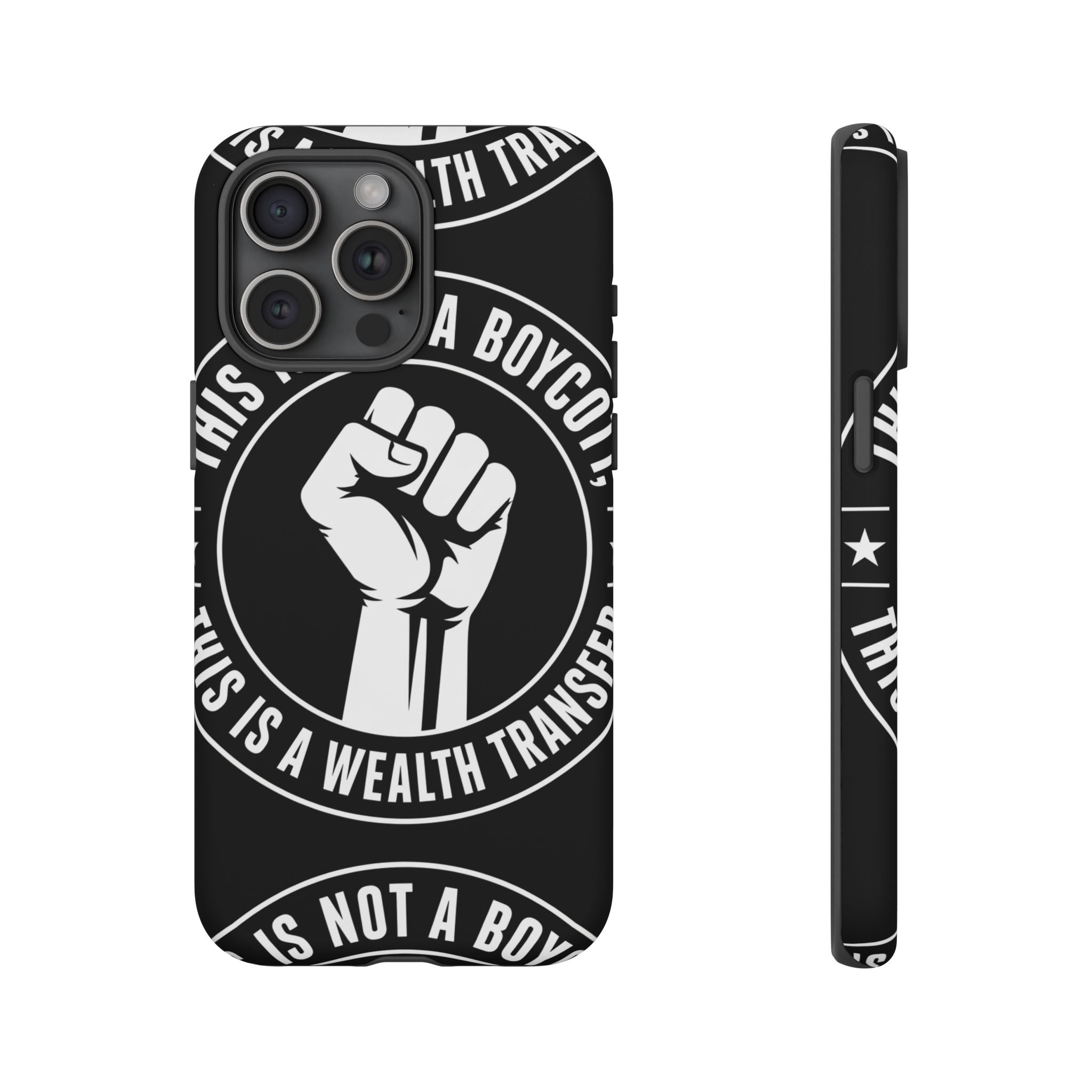 Tough Cases Phone Case — "This Is Not a Boycott, This Is a Wealth Transfer"
