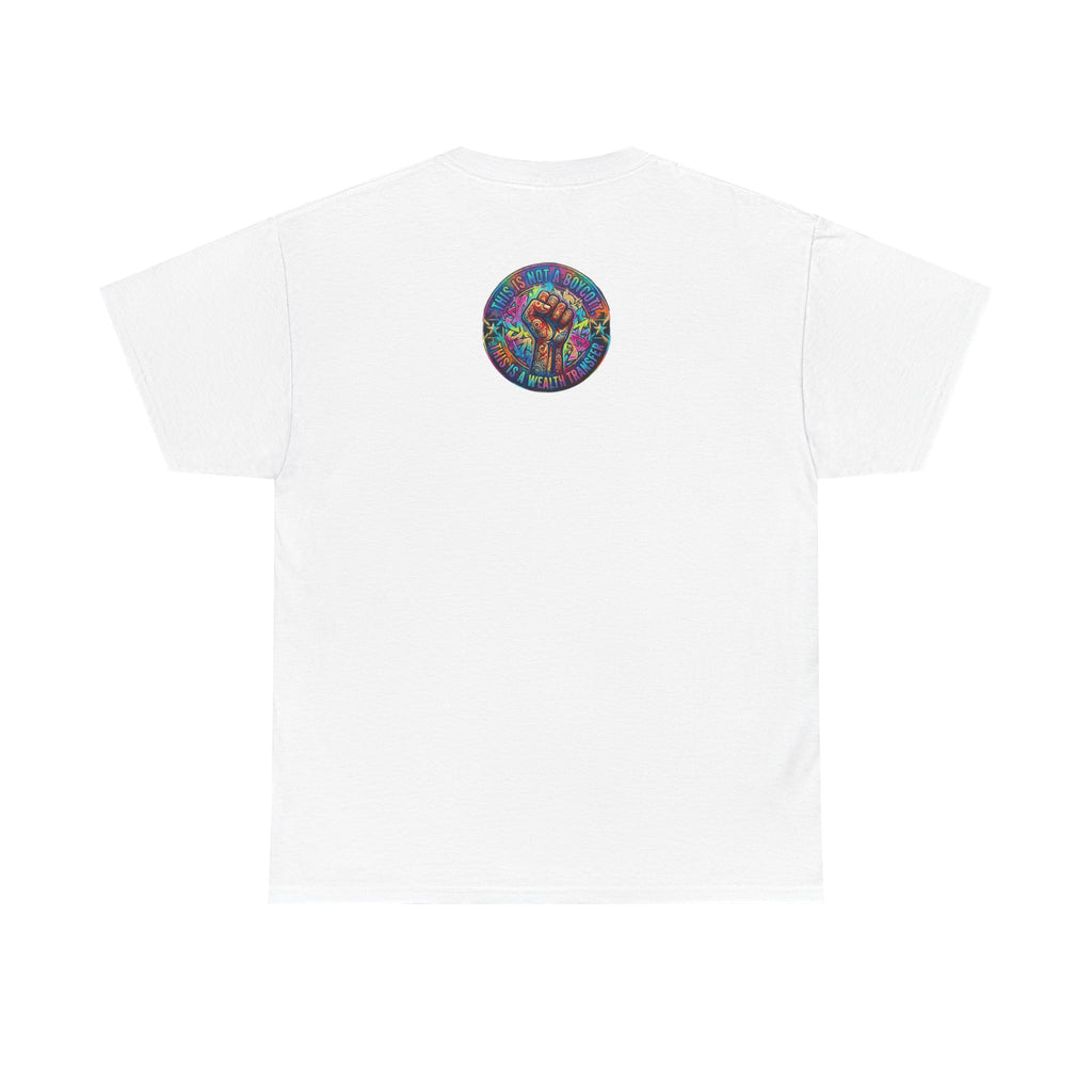 Fist of Strength Graphic Tee — “This Is Not A Boycott, This Is A Wealth Transfer”