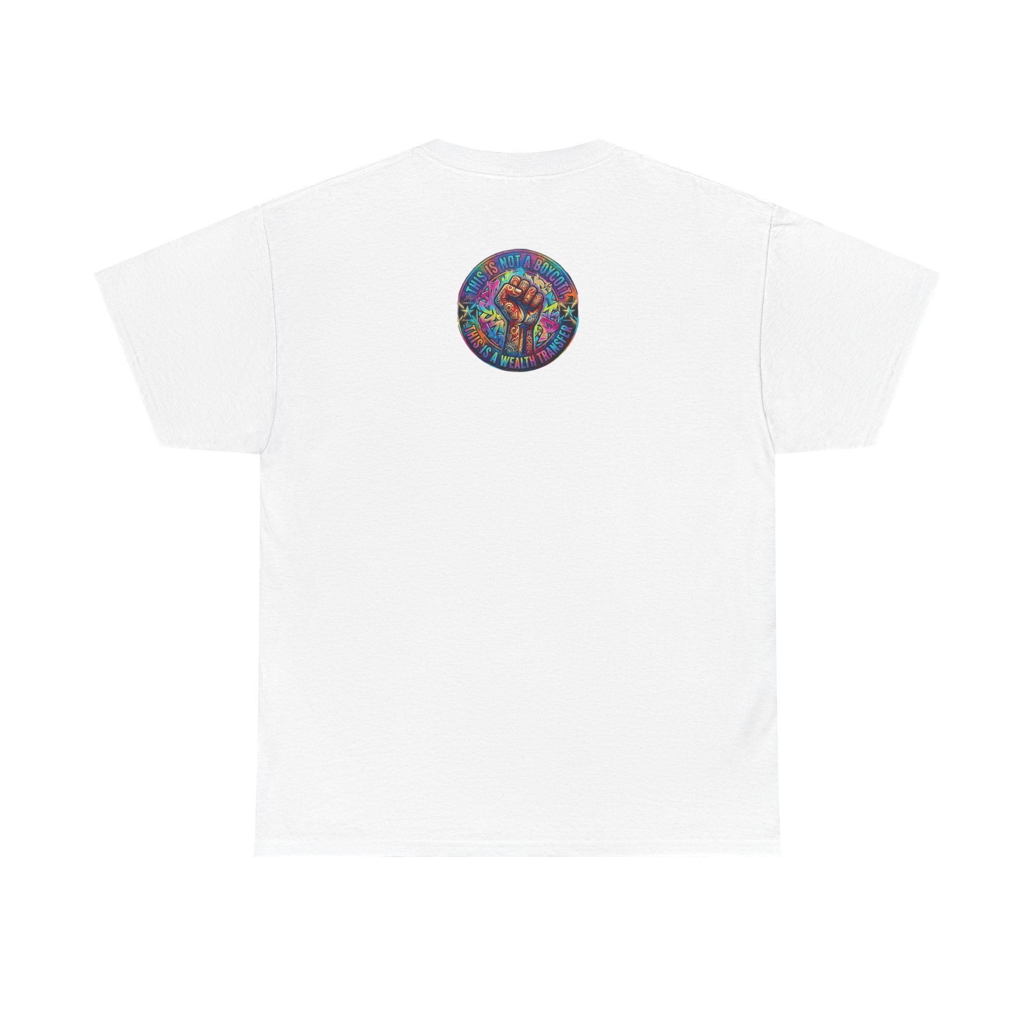 Fist of Strength Graphic Tee — “This Is Not A Boycott, This Is A Wealth Transfer”