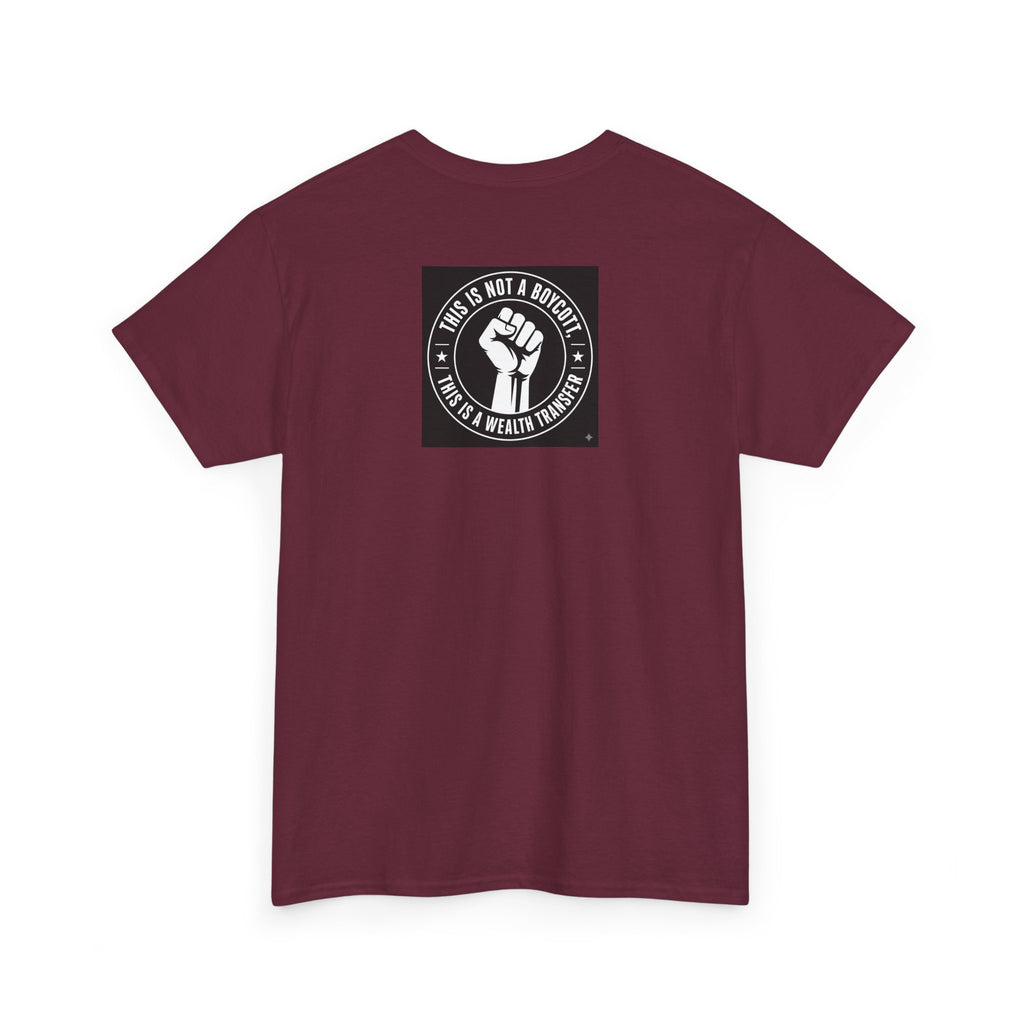 Pro-Union Fist T-Shirt — "This Is Not a Boycott, This Is a Wealth Transfer"