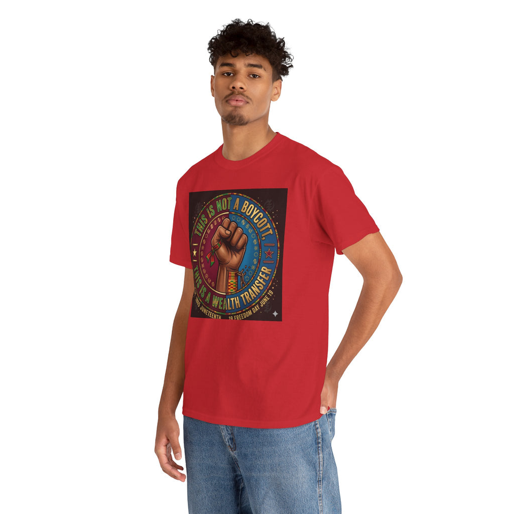 Political Activist Tee — "This Is Not a Boycott, This Is a Wealth Transfer" Fist Graphic Shirt