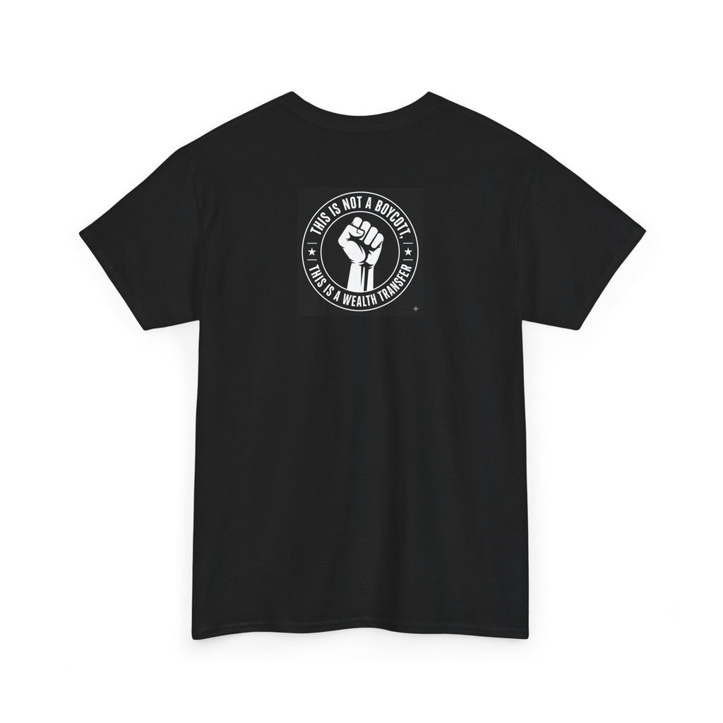 Pro-Union Fist T-Shirt — "This Is Not a Boycott, This Is a Wealth Transfer"