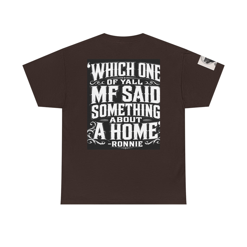 Badger Portrait Tee — "Which One of Y’all MF Said Something About a Home?" Graphic T‑Shirt