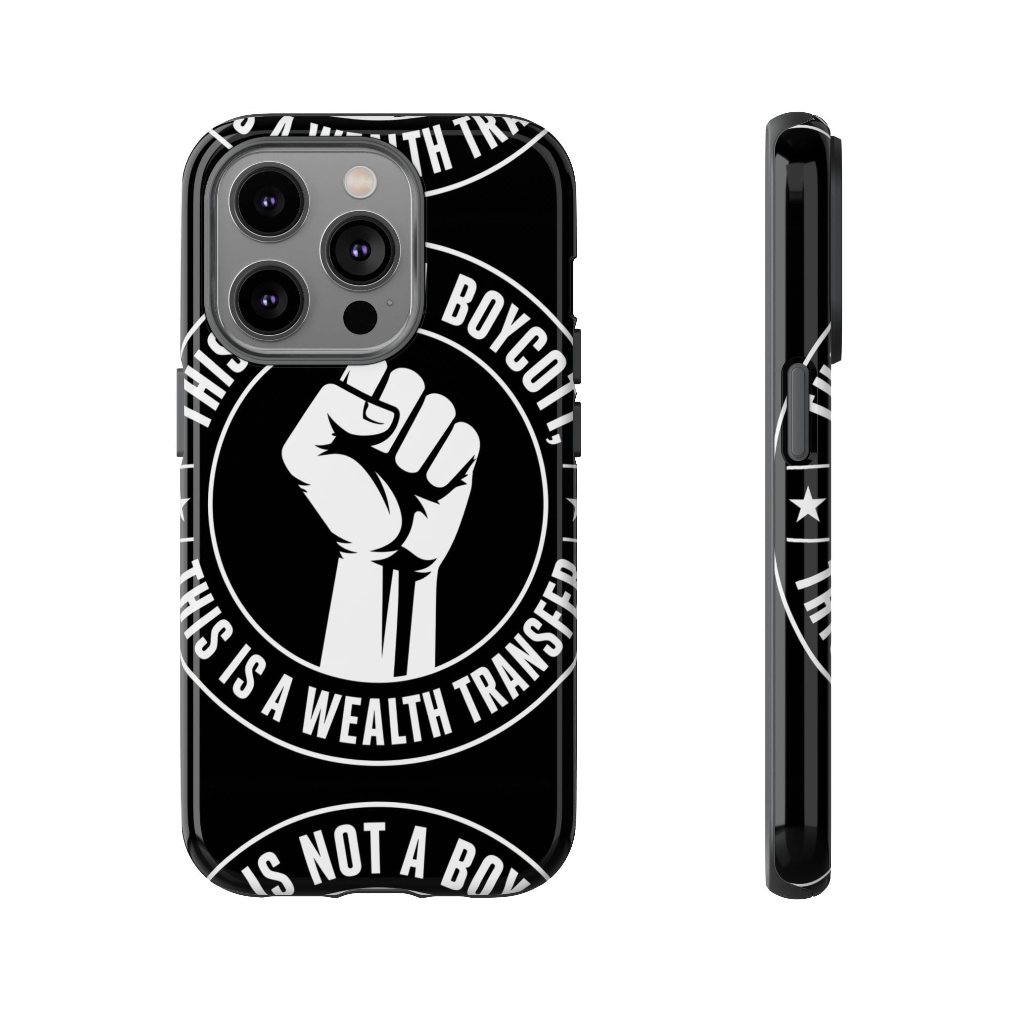Tough Cases Phone Case — "This Is Not a Boycott, This Is a Wealth Transfer"