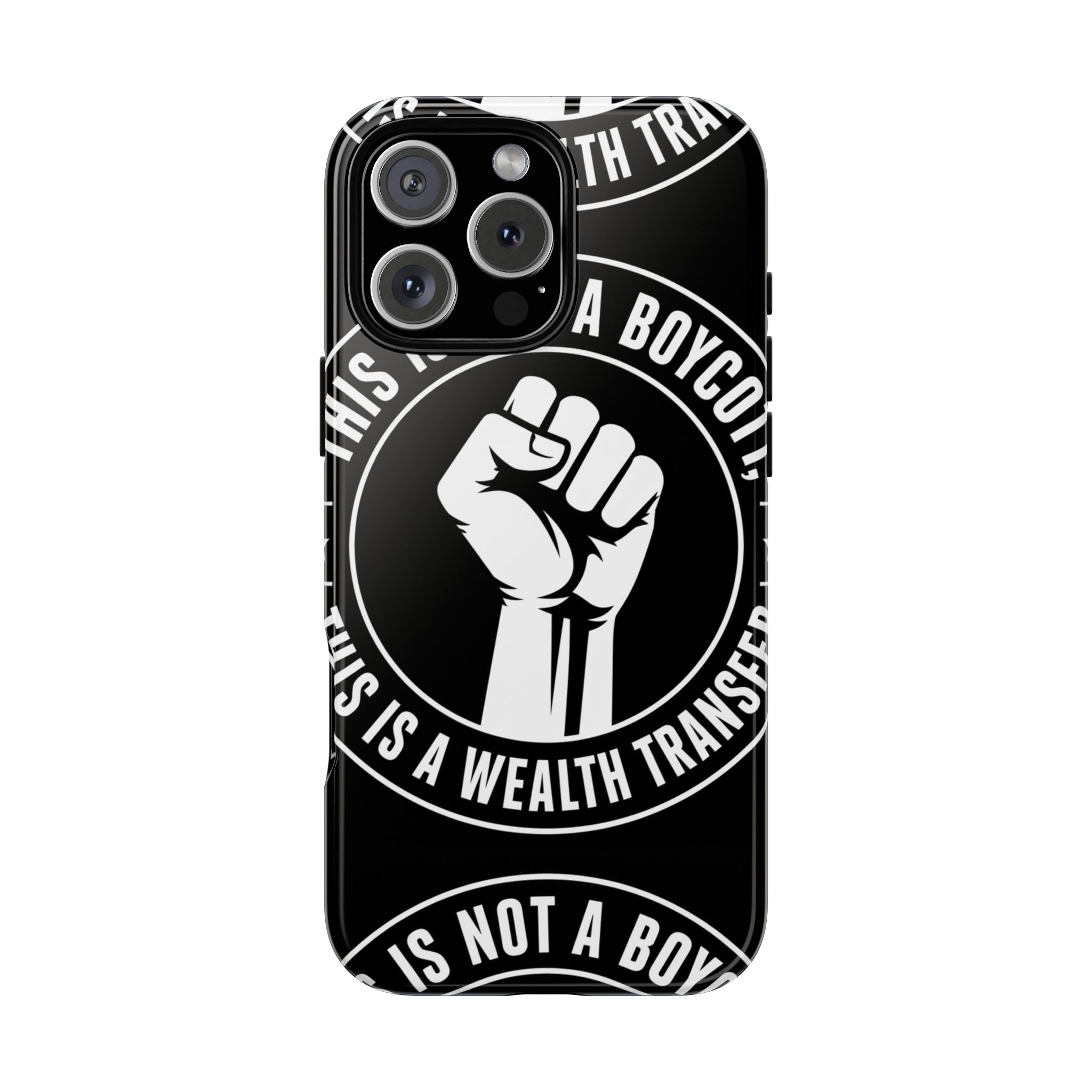 Tough Cases Phone Case — "This Is Not a Boycott, This Is a Wealth Transfer"