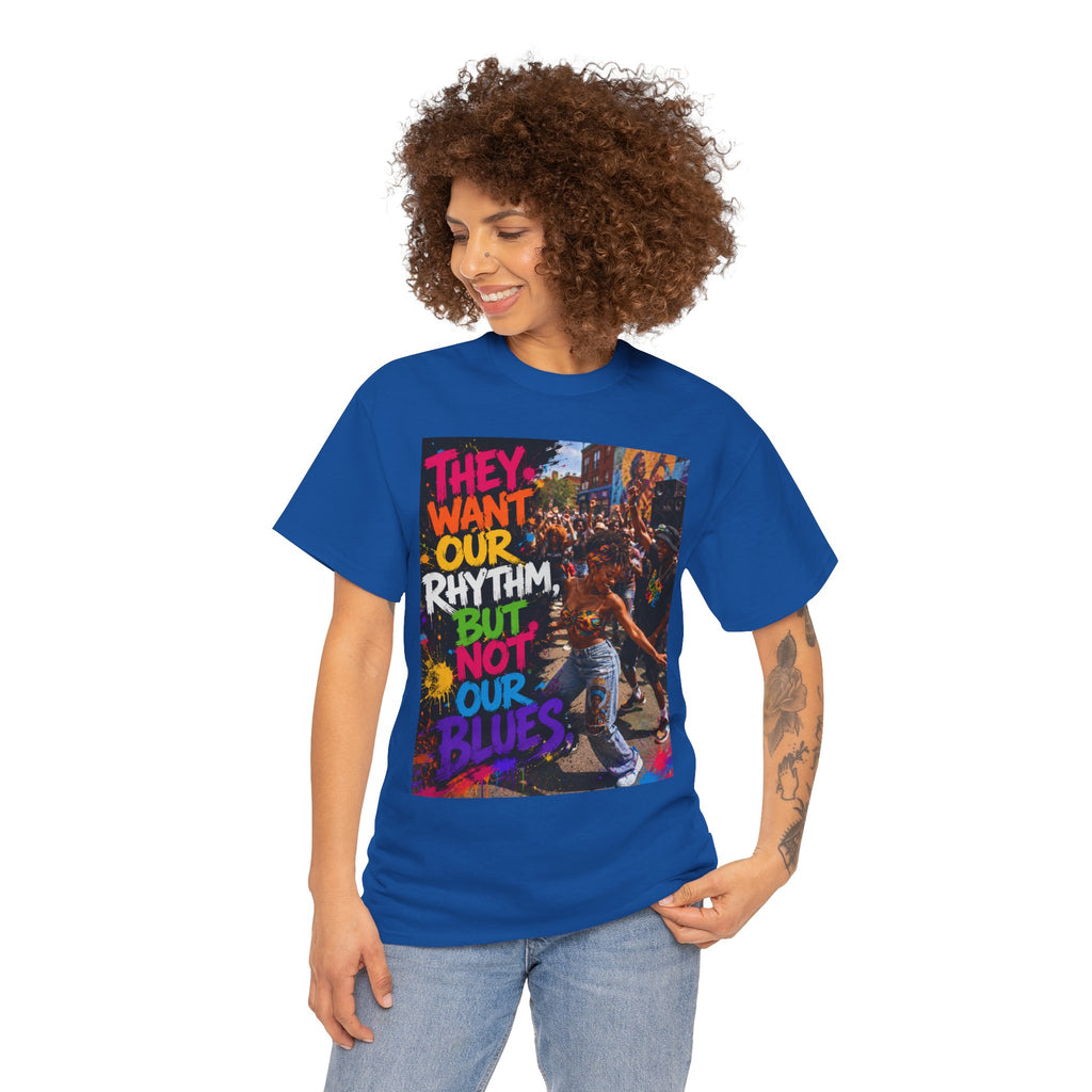 They Want Our Rhythm But Not Our Blues Tee — Black Power Fist Social Justice T-Shirt