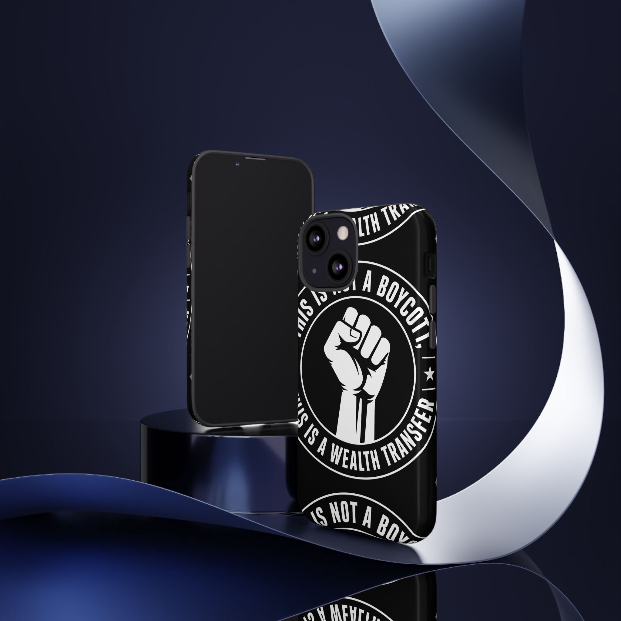 Tough Cases Phone Case — "This Is Not a Boycott, This Is a Wealth Transfer"