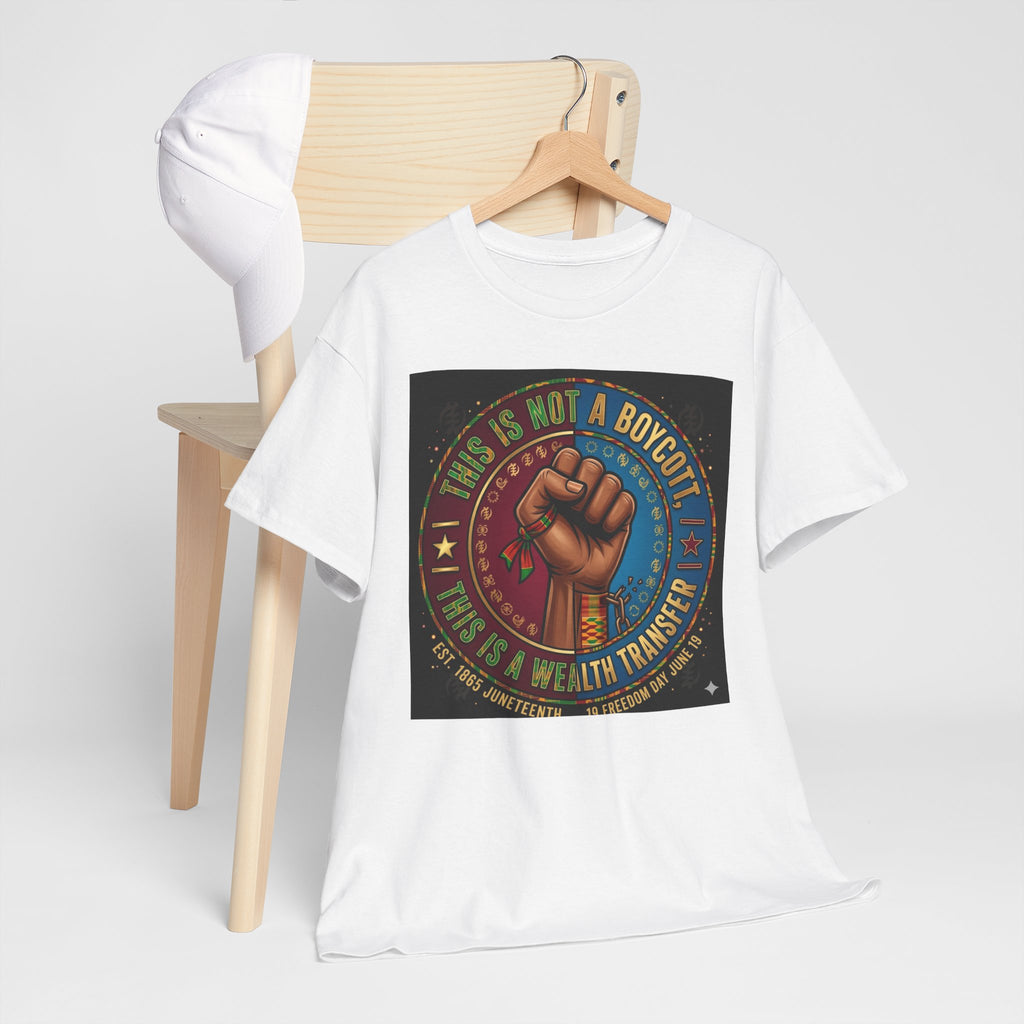 Political Activist Tee — "This Is Not a Boycott, This Is a Wealth Transfer" Fist Graphic Shirt