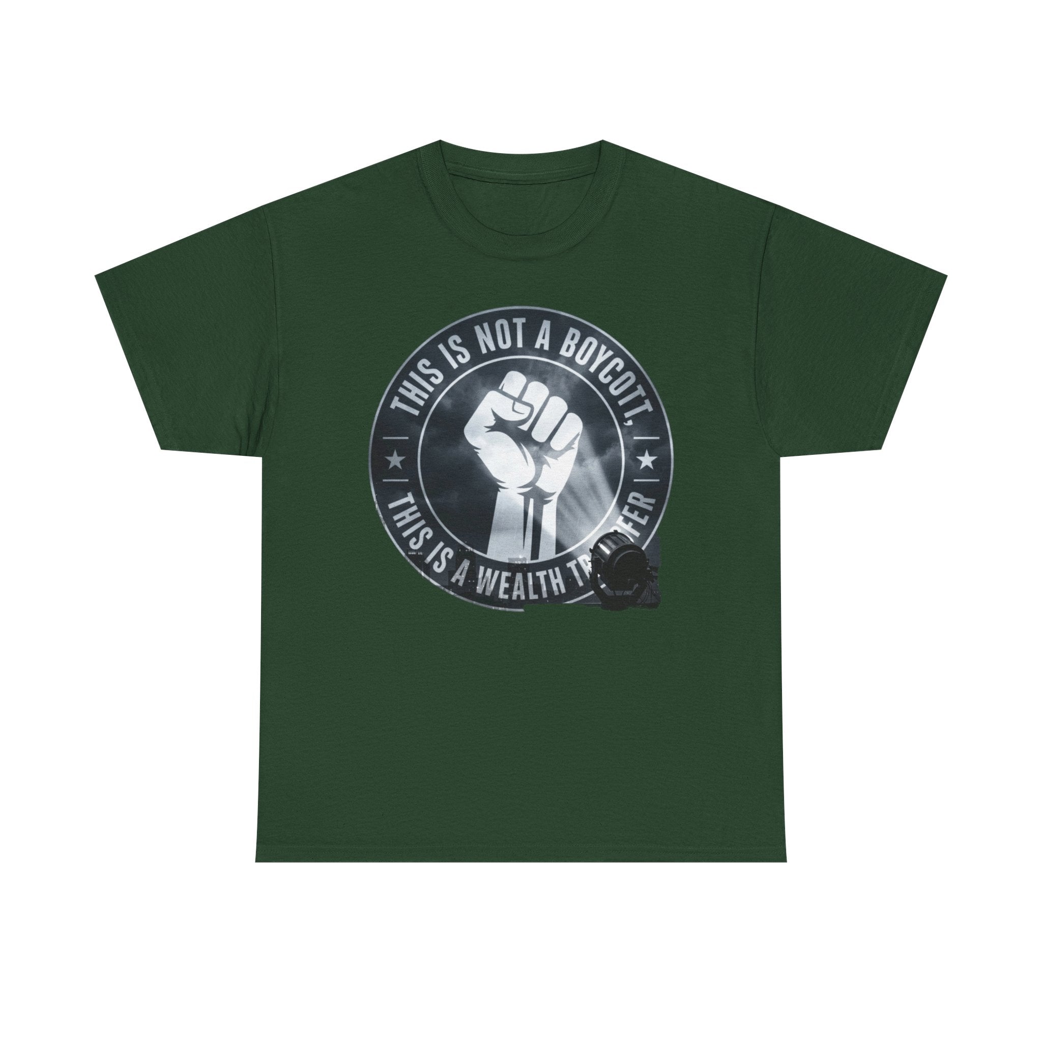 Pro-Union Fist T-Shirt — "This Is Not a Boycott, This Is a Wealth Transfer"