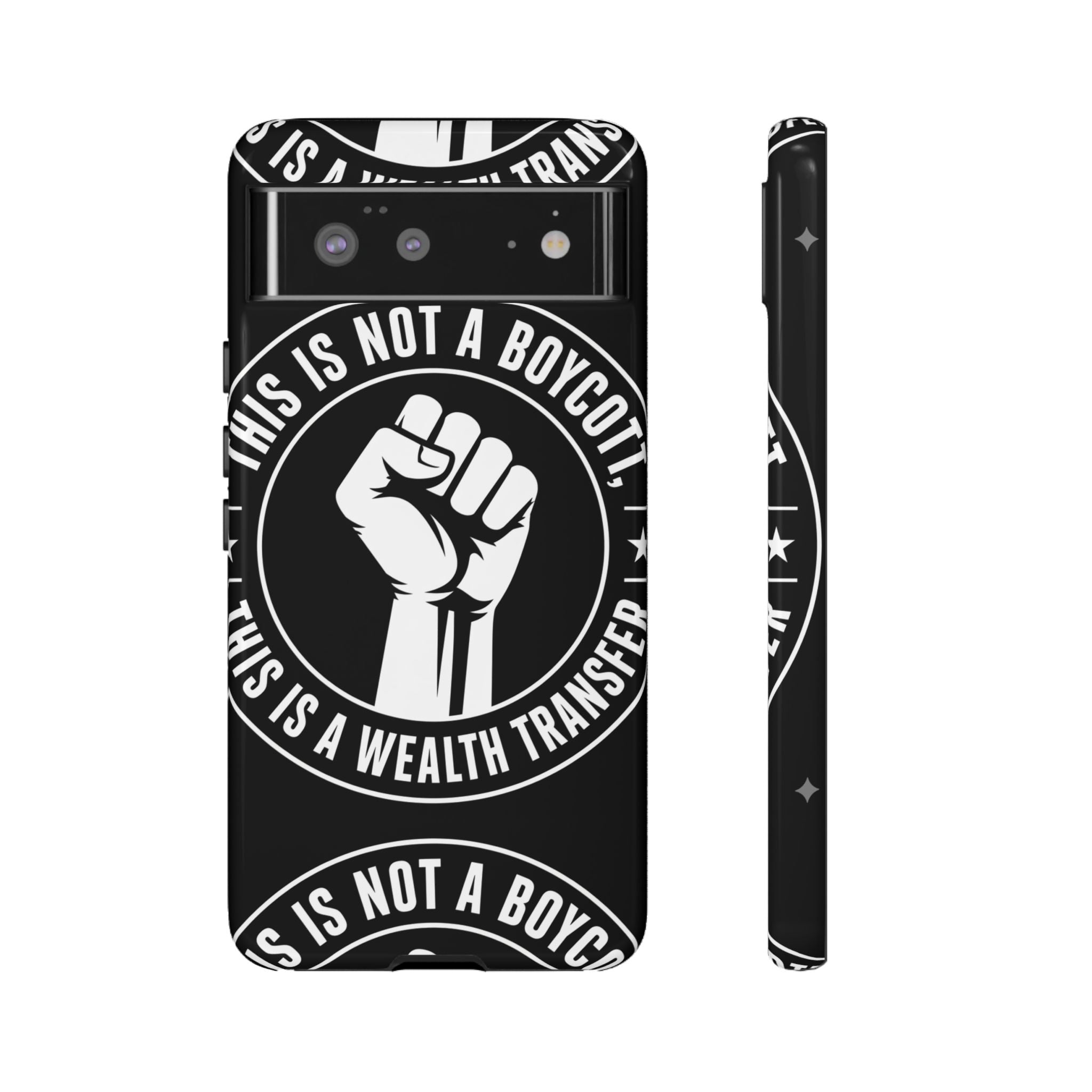 Tough Cases Phone Case — "This Is Not a Boycott, This Is a Wealth Transfer"