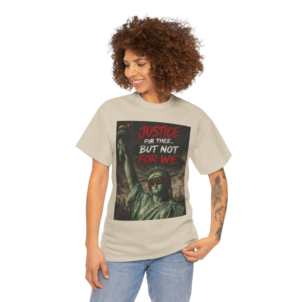 Protest Justice T-Shirt — “Justice For Thee, But Not For We” Graphic Tee
