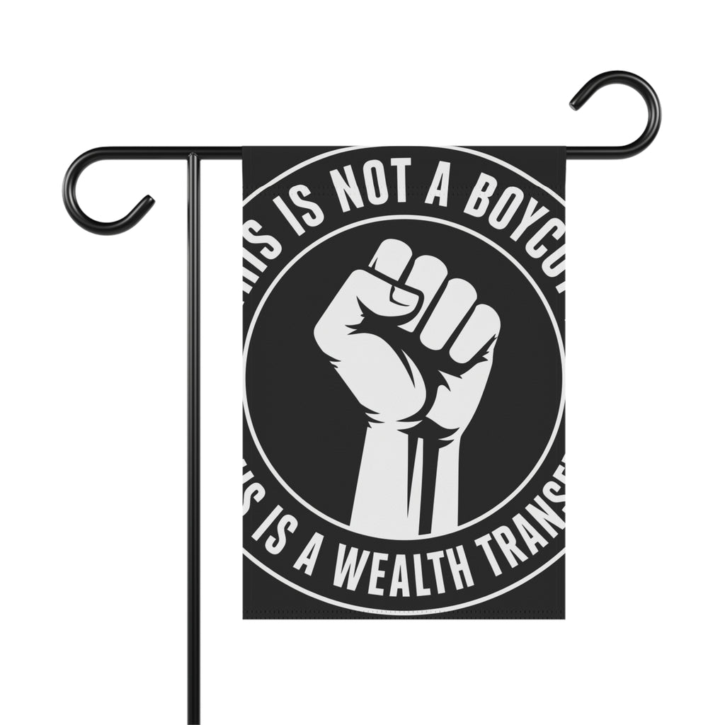 Garden Flag — "This Is Not a Boycott, This Is a Wealth Transfer" Raised Fist Banner
