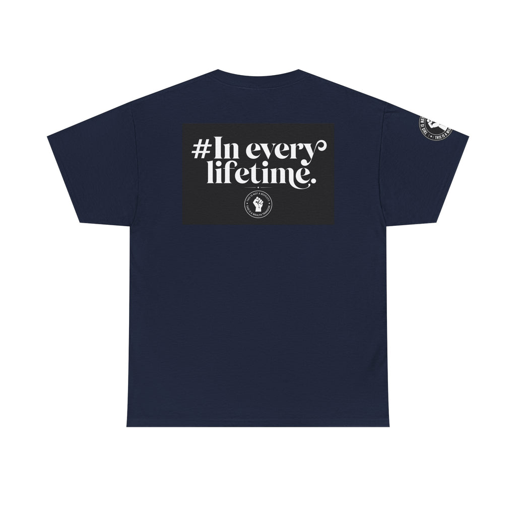Political Protest Tee — “This Is Not a Boycott, This Is a Wealth Transfer” Shirt (Back: #InEveryLifetime)