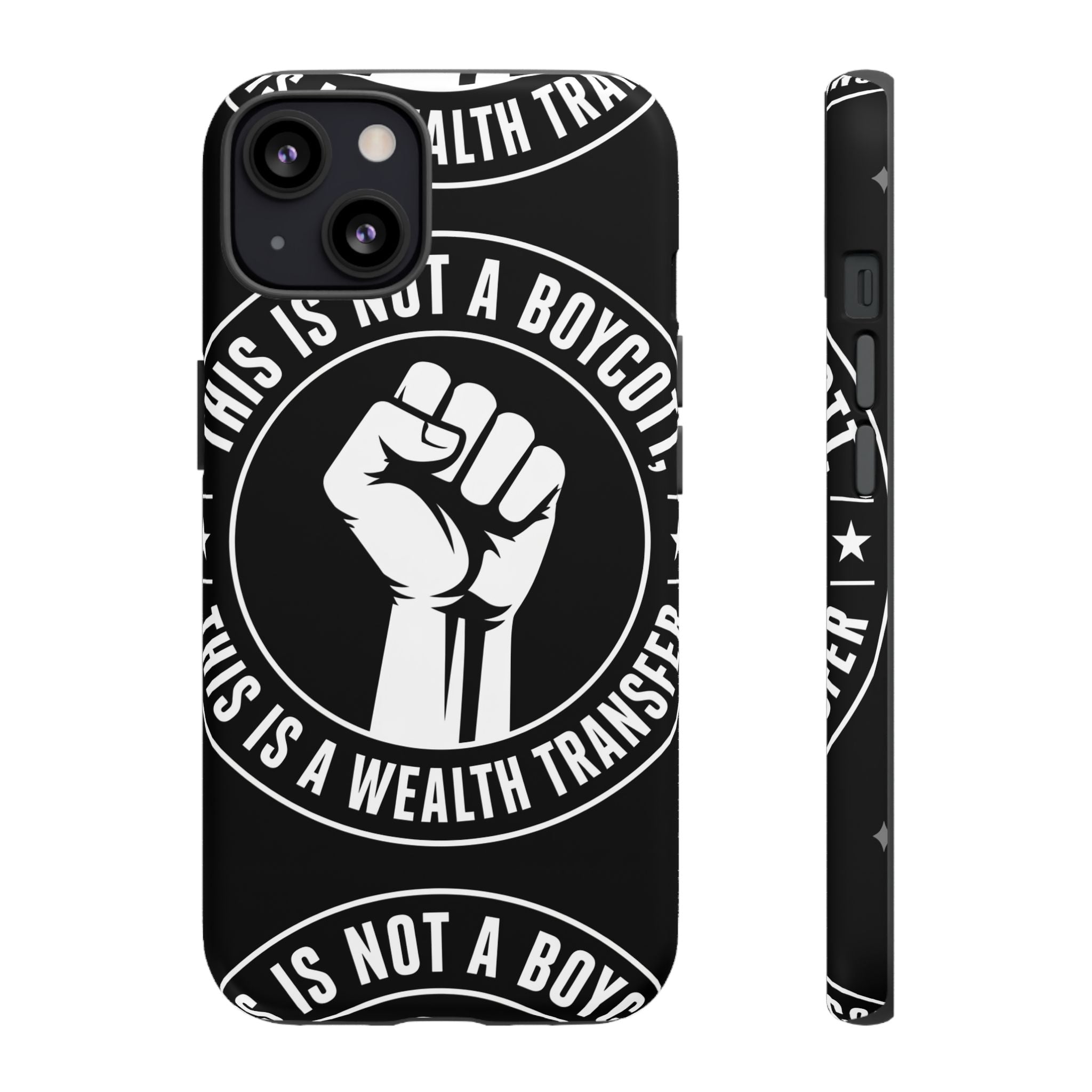 Tough Cases Phone Case — "This Is Not a Boycott, This Is a Wealth Transfer"