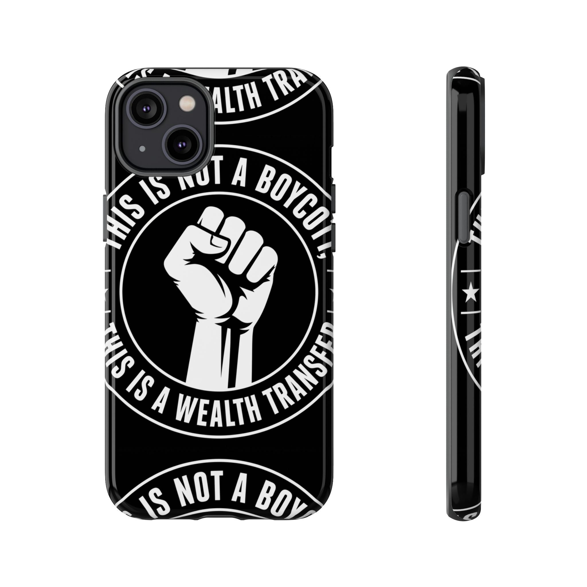 Tough Cases Phone Case — "This Is Not a Boycott, This Is a Wealth Transfer"