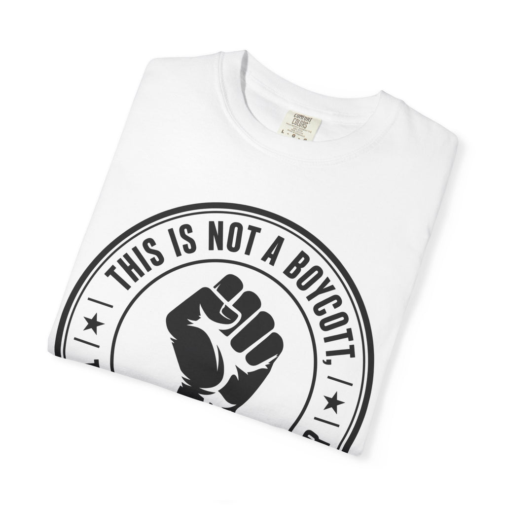 Copy of Protest Fist T-Shirt — "This Is Not A Boycott, This Is A Wealth Transfer"