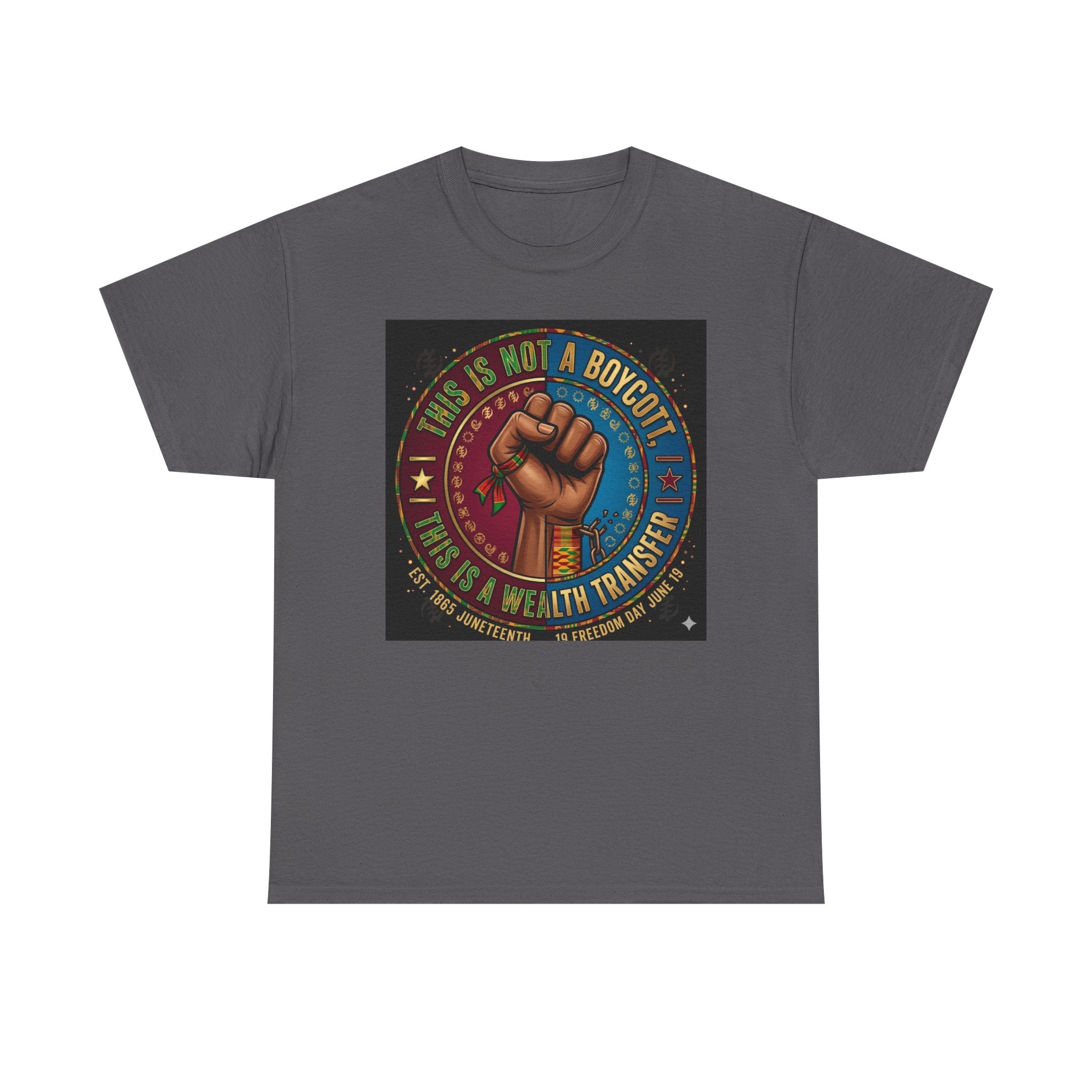 Political Activist Tee — "This Is Not a Boycott, This Is a Wealth Transfer" Fist Graphic Shirt