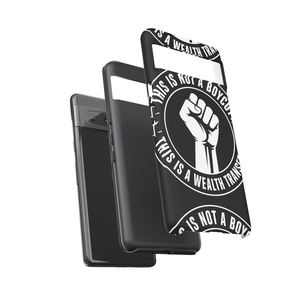 Tough Cases Phone Case — "This Is Not a Boycott, This Is a Wealth Transfer"
