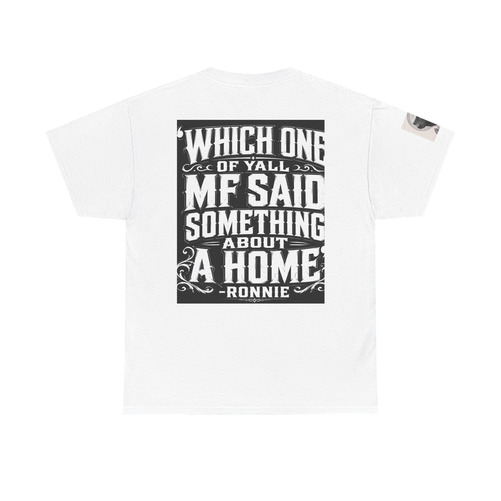 Badger Portrait Tee — "Which One of Y’all MF Said Something About a Home?" Graphic T‑Shirt