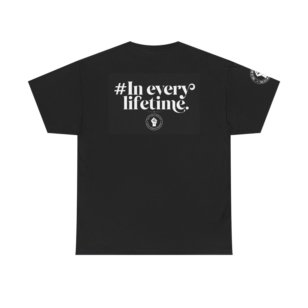 Political Protest Tee — “This Is Not a Boycott, This Is a Wealth Transfer” Shirt (Back: #InEveryLifetime)