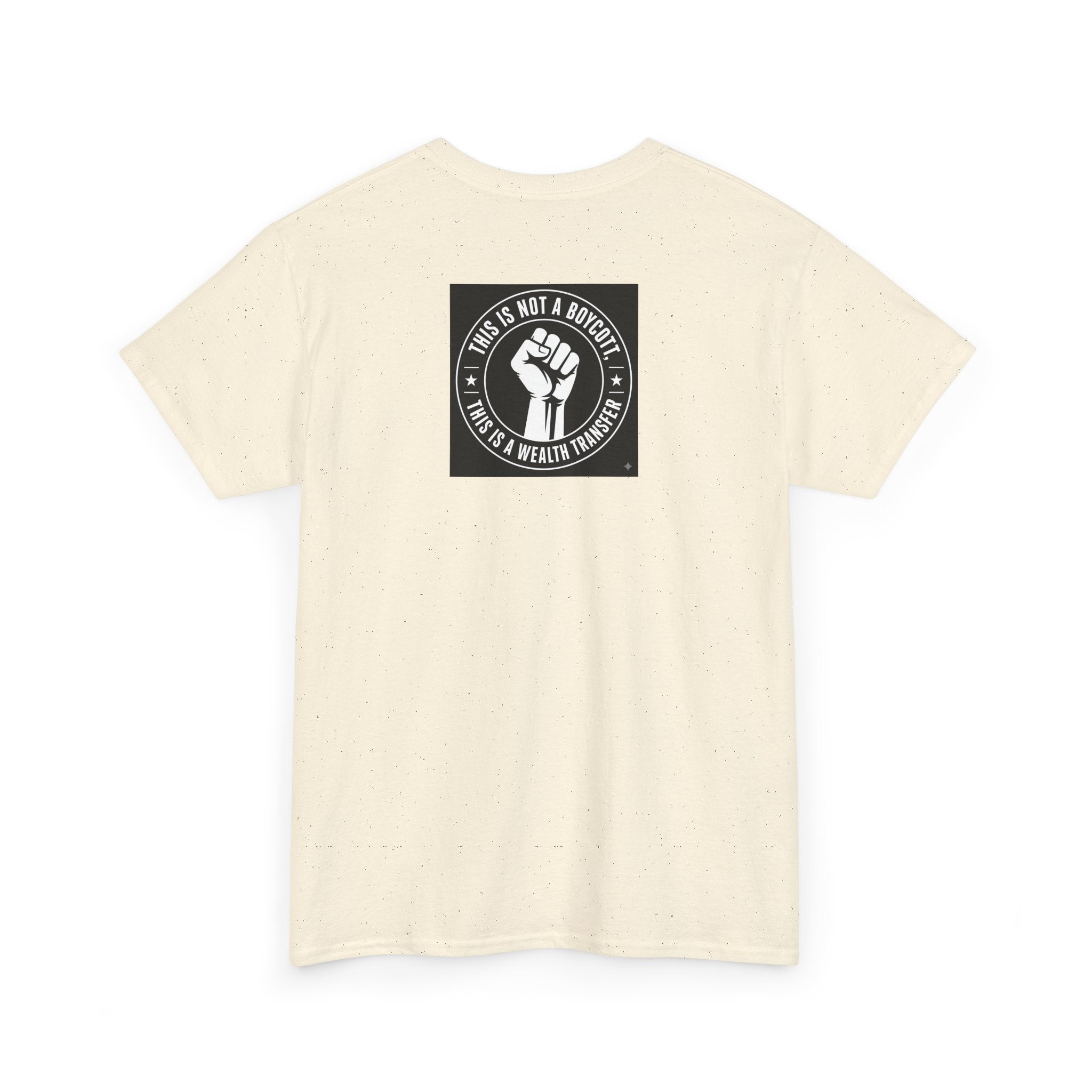 Pro-Union Fist T-Shirt — "This Is Not a Boycott, This Is a Wealth Transfer"