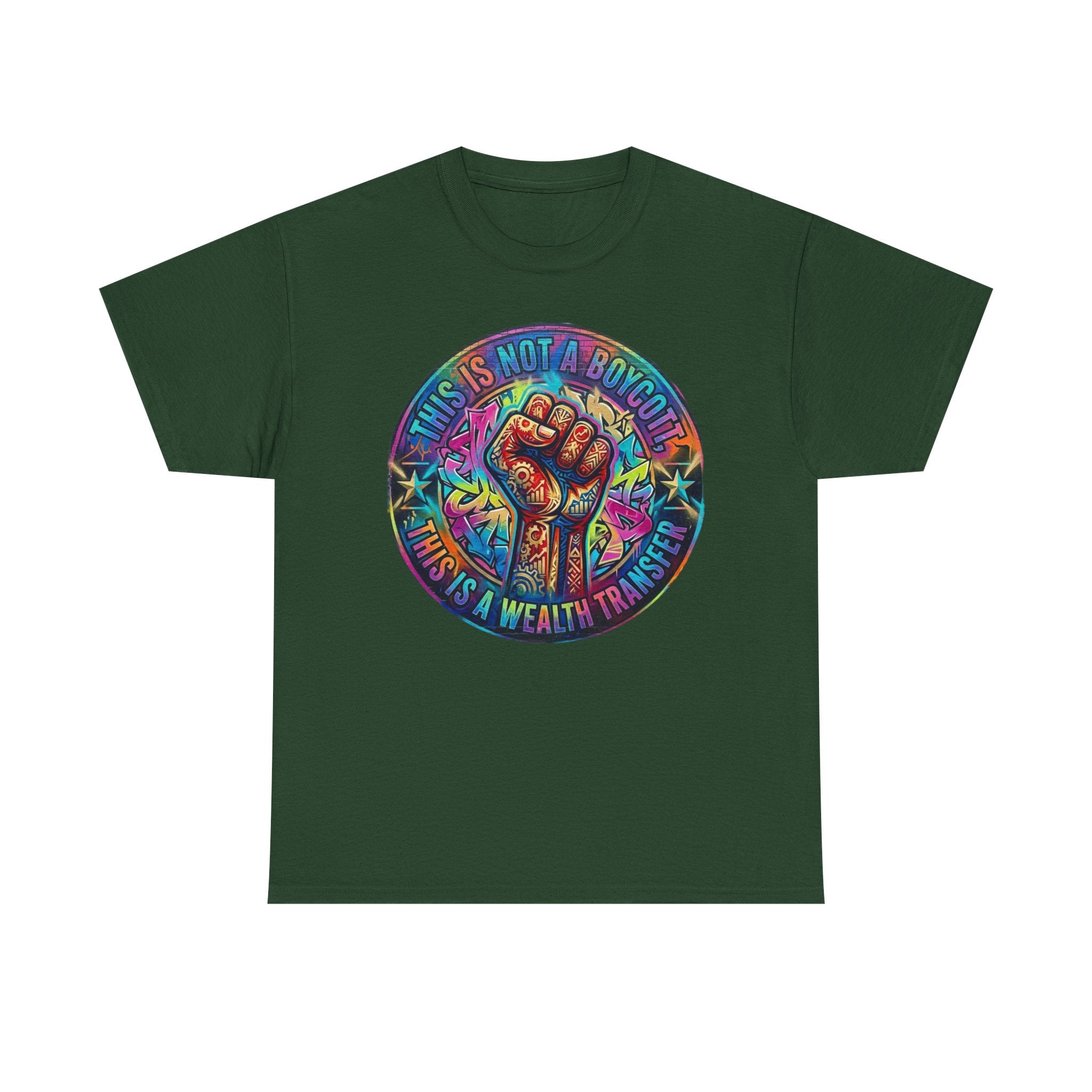 Fist of Strength Graphic Tee — “This Is Not A Boycott, This Is A Wealth Transfer”